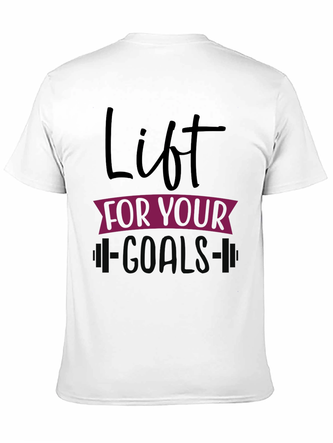 Lift for Your Goals Graphic T-Shirt