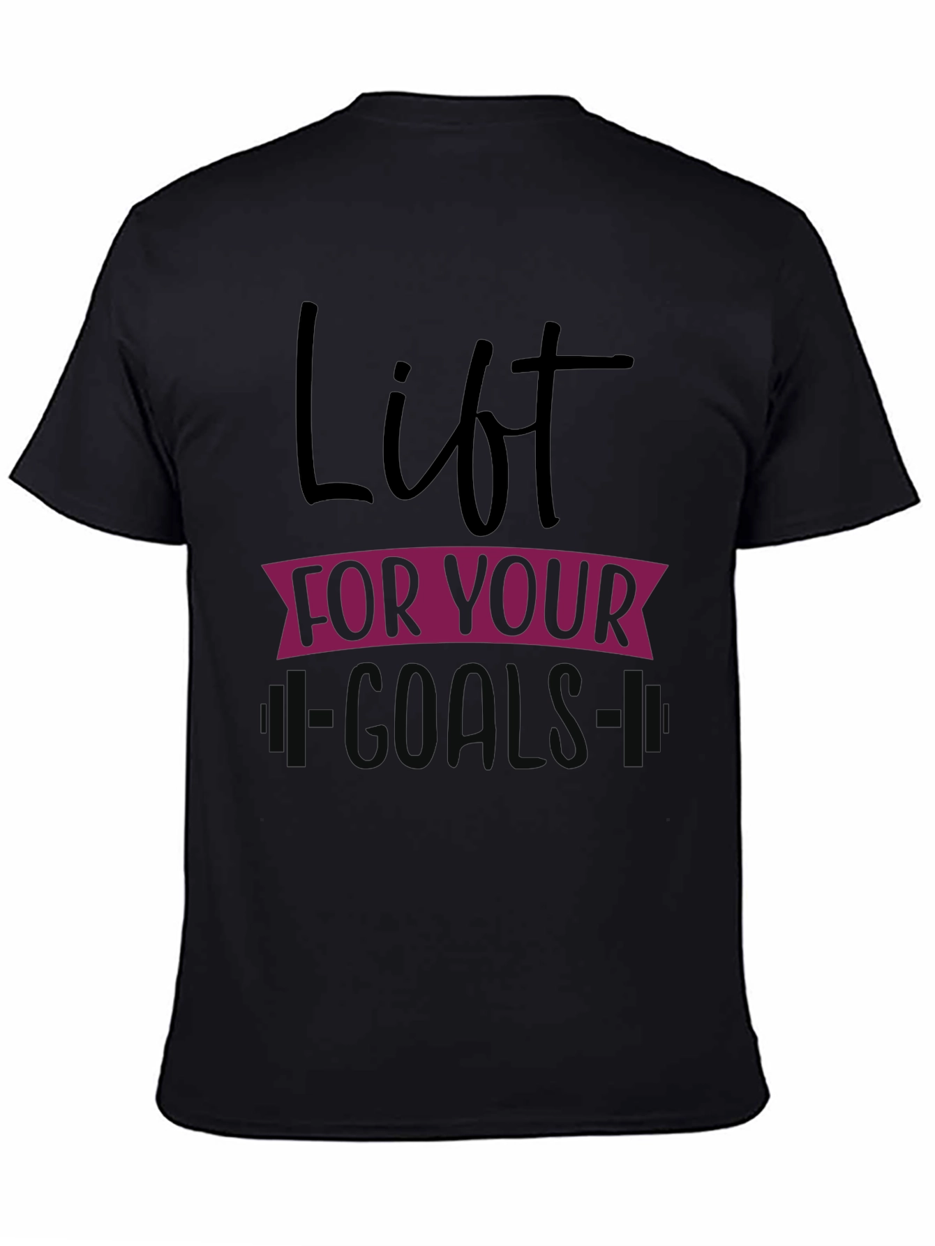 Lift for Your Goals Graphic T-Shirt