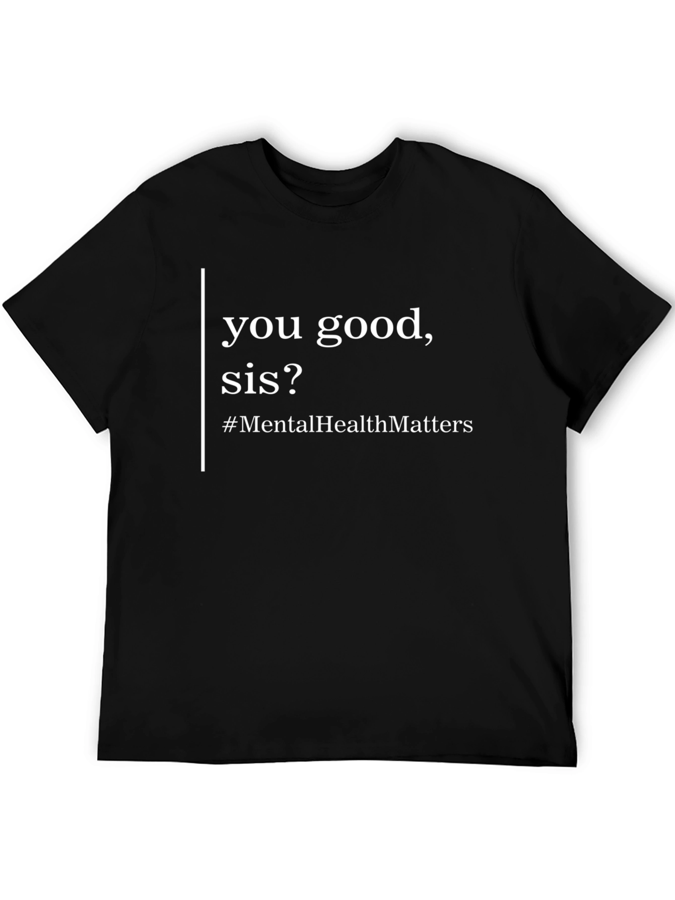 You Good Sis? Mental Health Tee