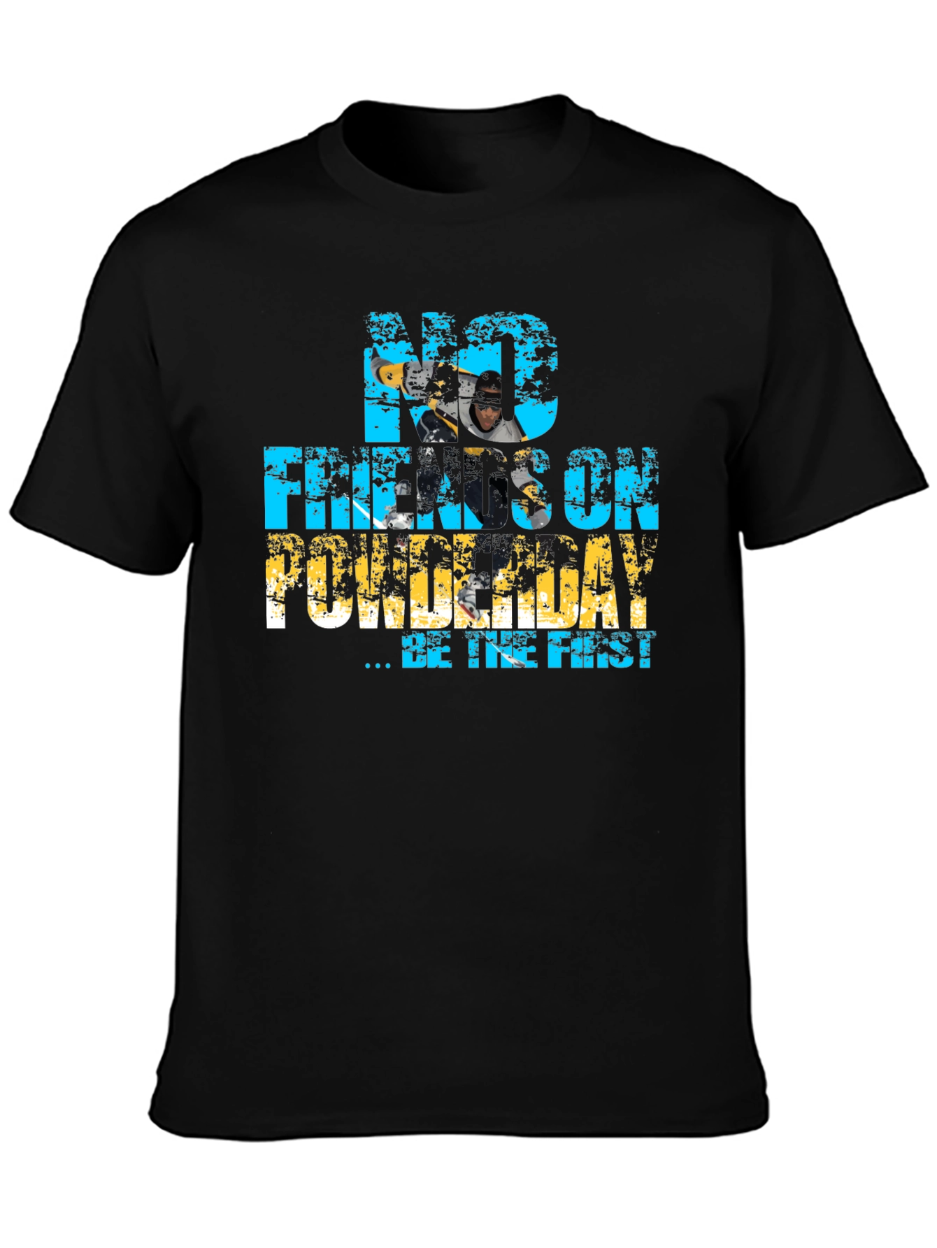 No Freakin On Powderday T-Shirt