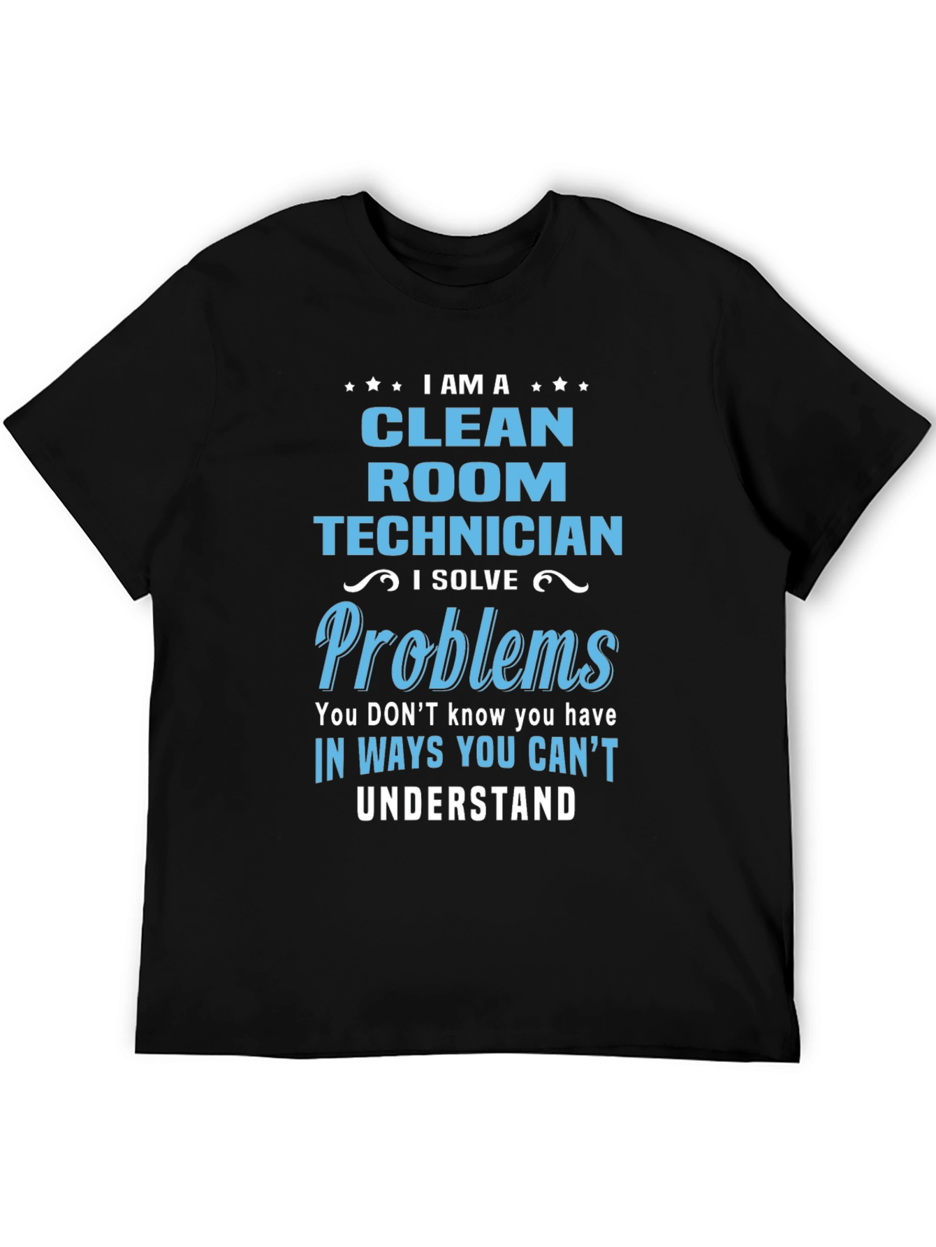 Clean Room Technician T-Shirt - Problem Solver