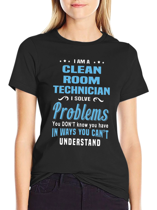Clean Room Technician T-Shirt - Problem Solver