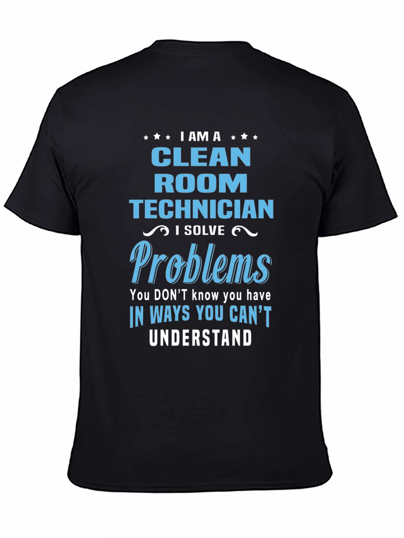 Clean Room Technician T-Shirt - Problem Solver