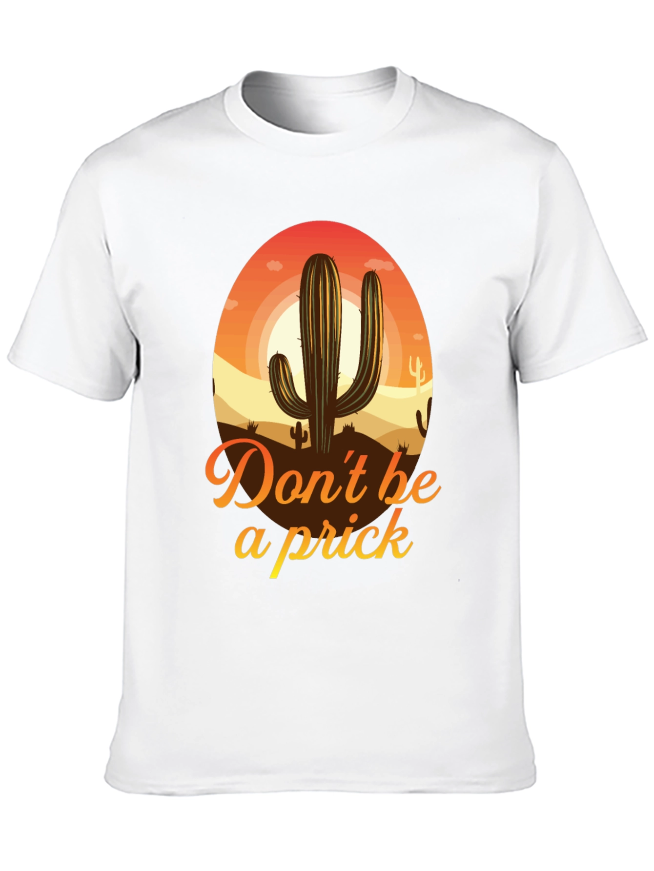 Dont Be a Prick Cactus T-Shirt