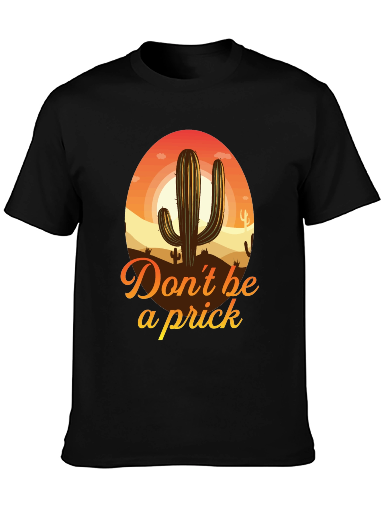 Dont Be a Prick Cactus T-Shirt