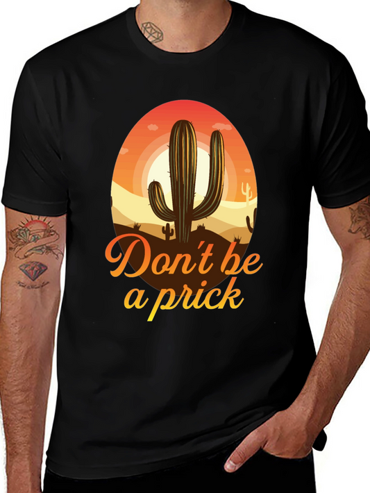 Dont Be a Prick Cactus T-Shirt