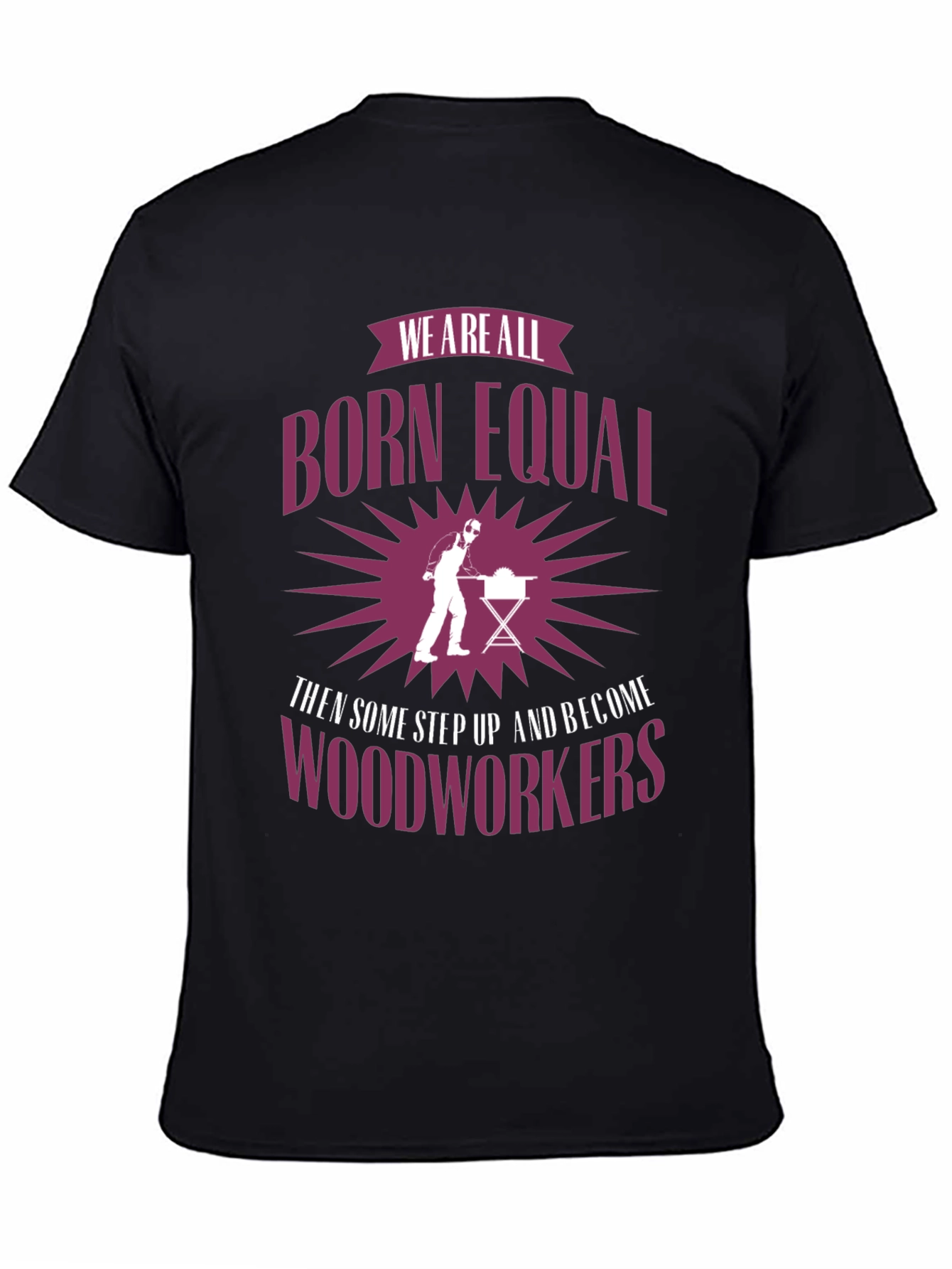 Born Equal Woodworkers Graphic Tee