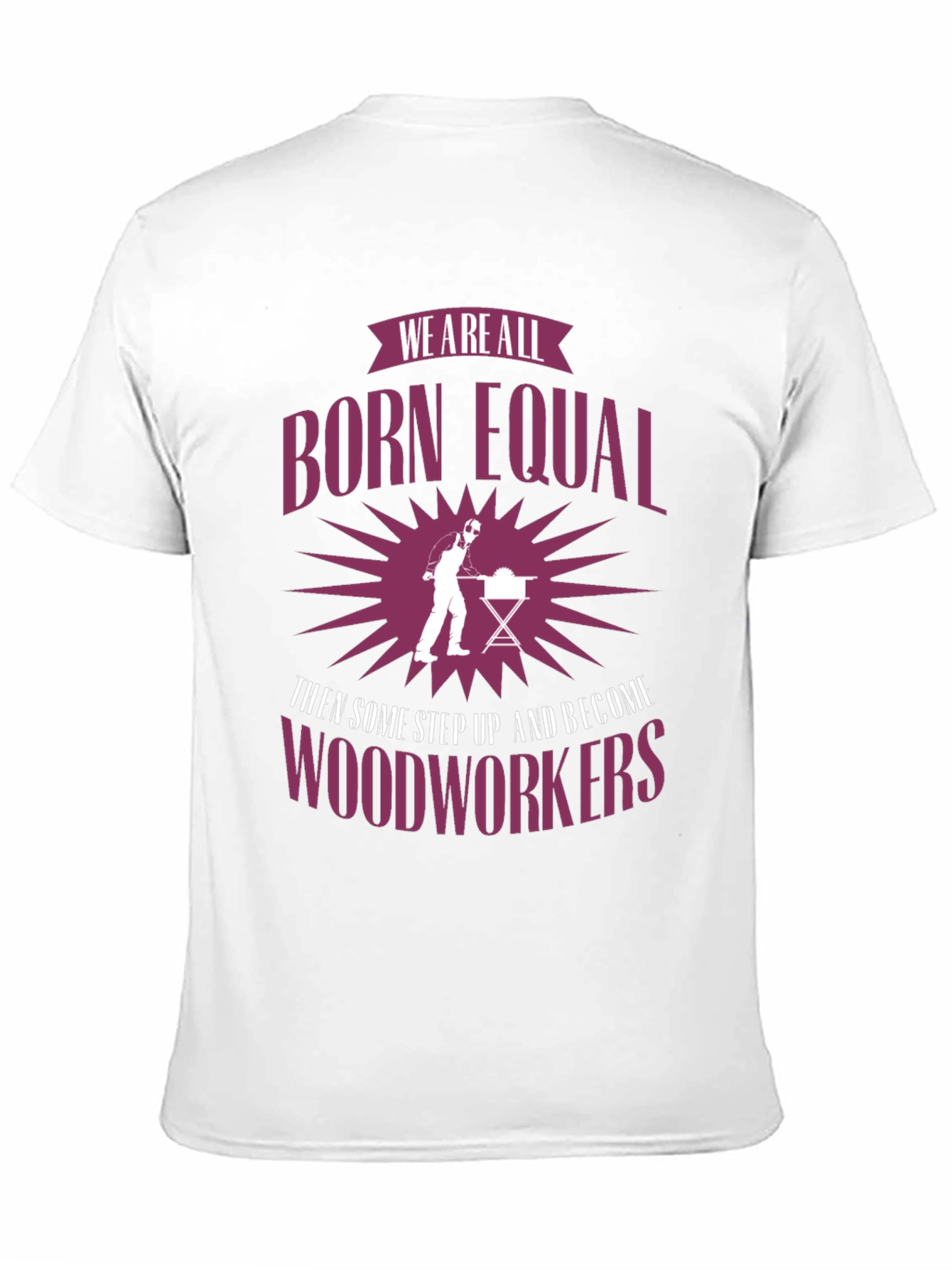 Born Equal Woodworkers Graphic Tee