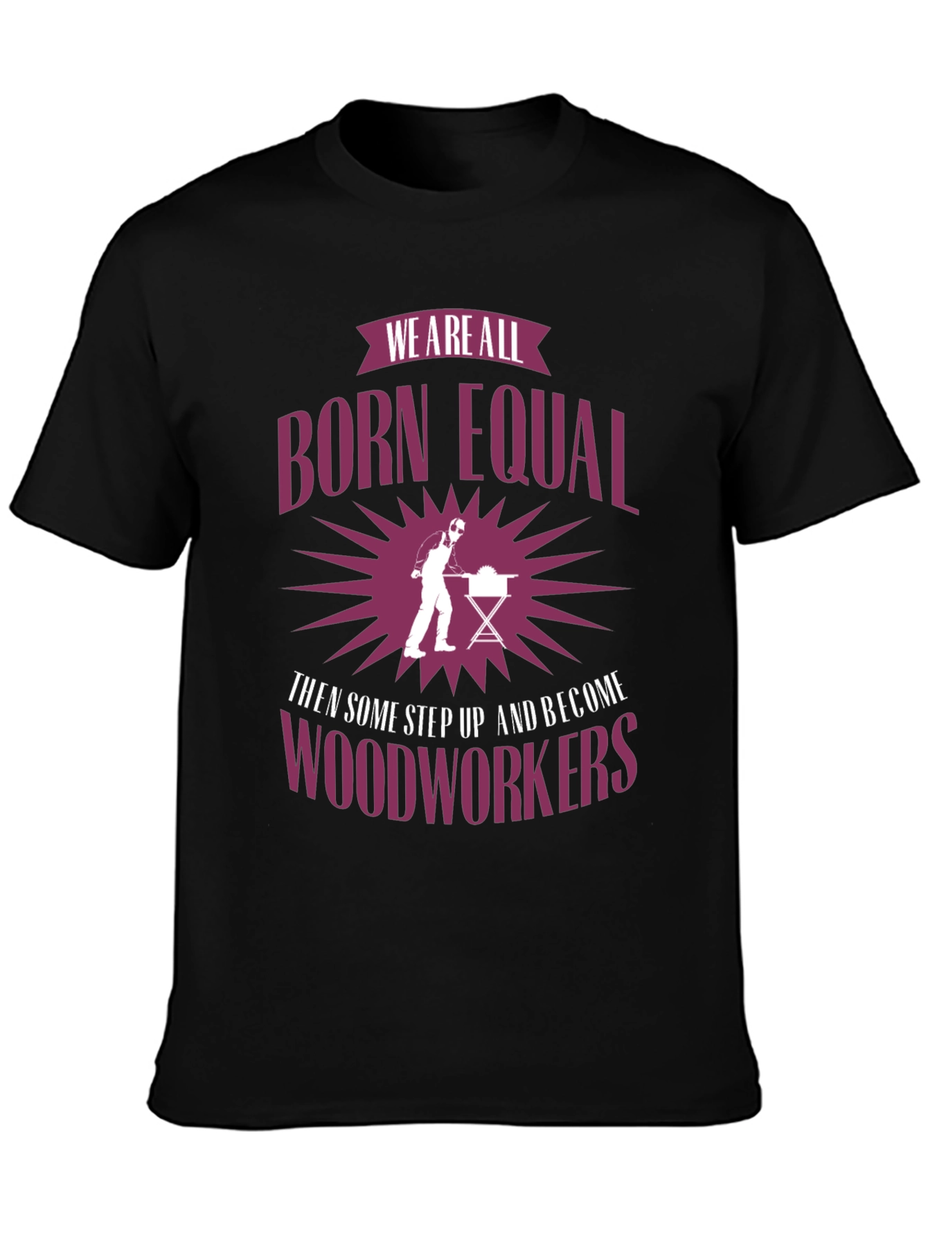 Born Equal Woodworkers Graphic Tee