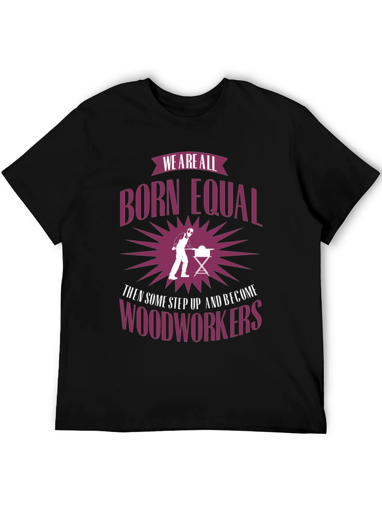 Born Equal Woodworkers Graphic Tee