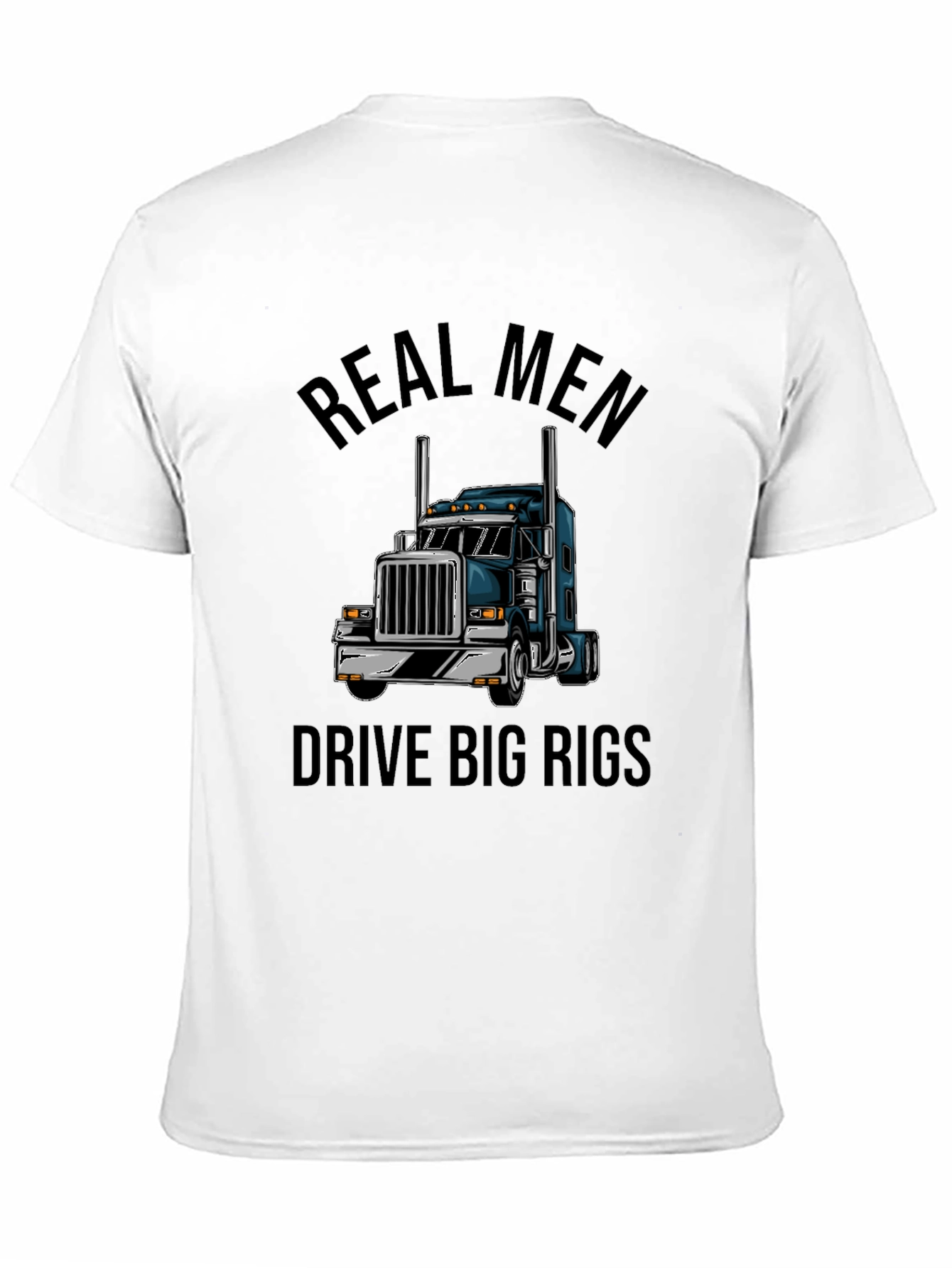 Real Men Drive Big Rigs Black T-Shirt