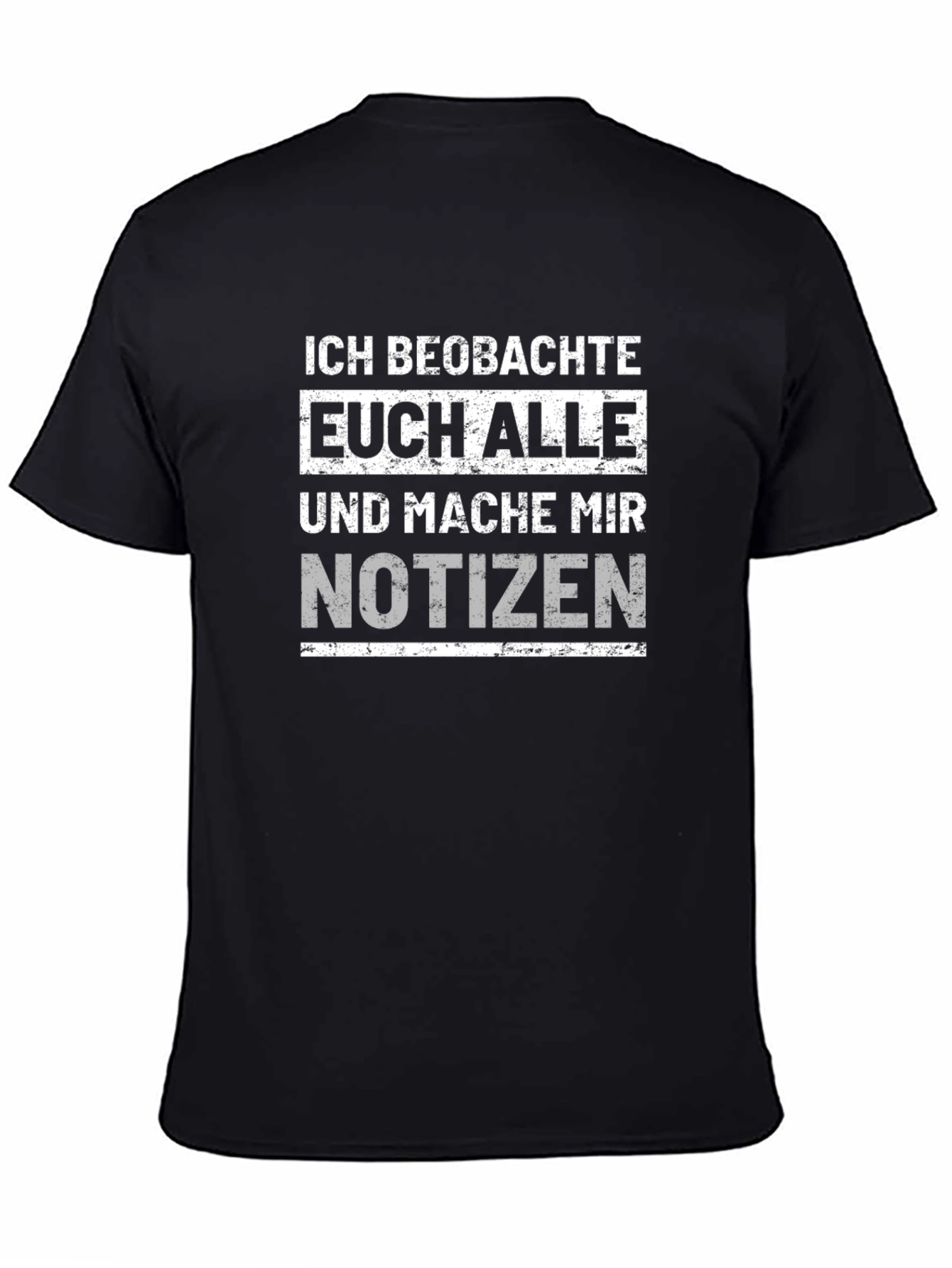 Ich Beobachte Euch Alle Black T-Shirt