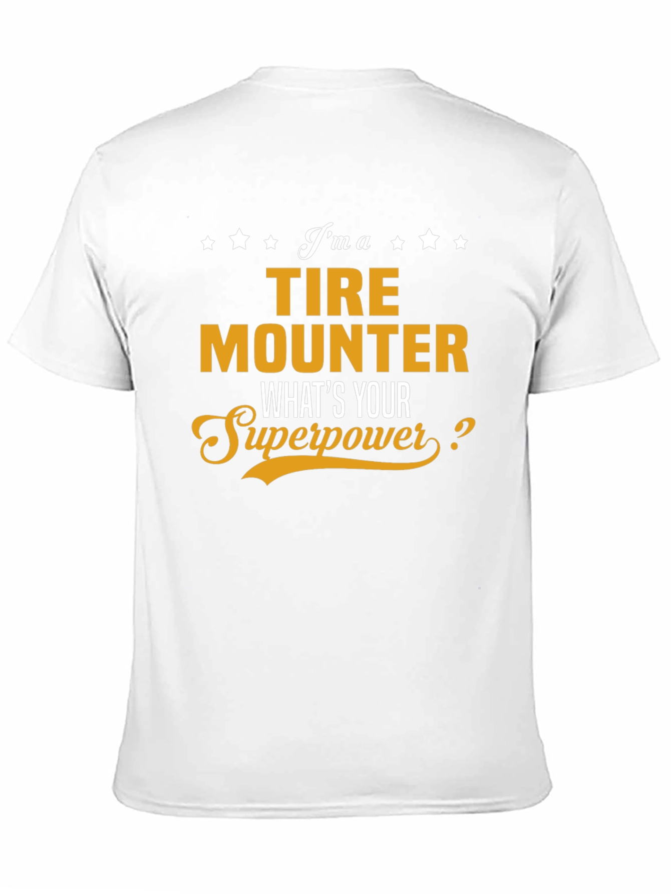 Tire Mounter Superpower T-Shirt Funny Job Gift