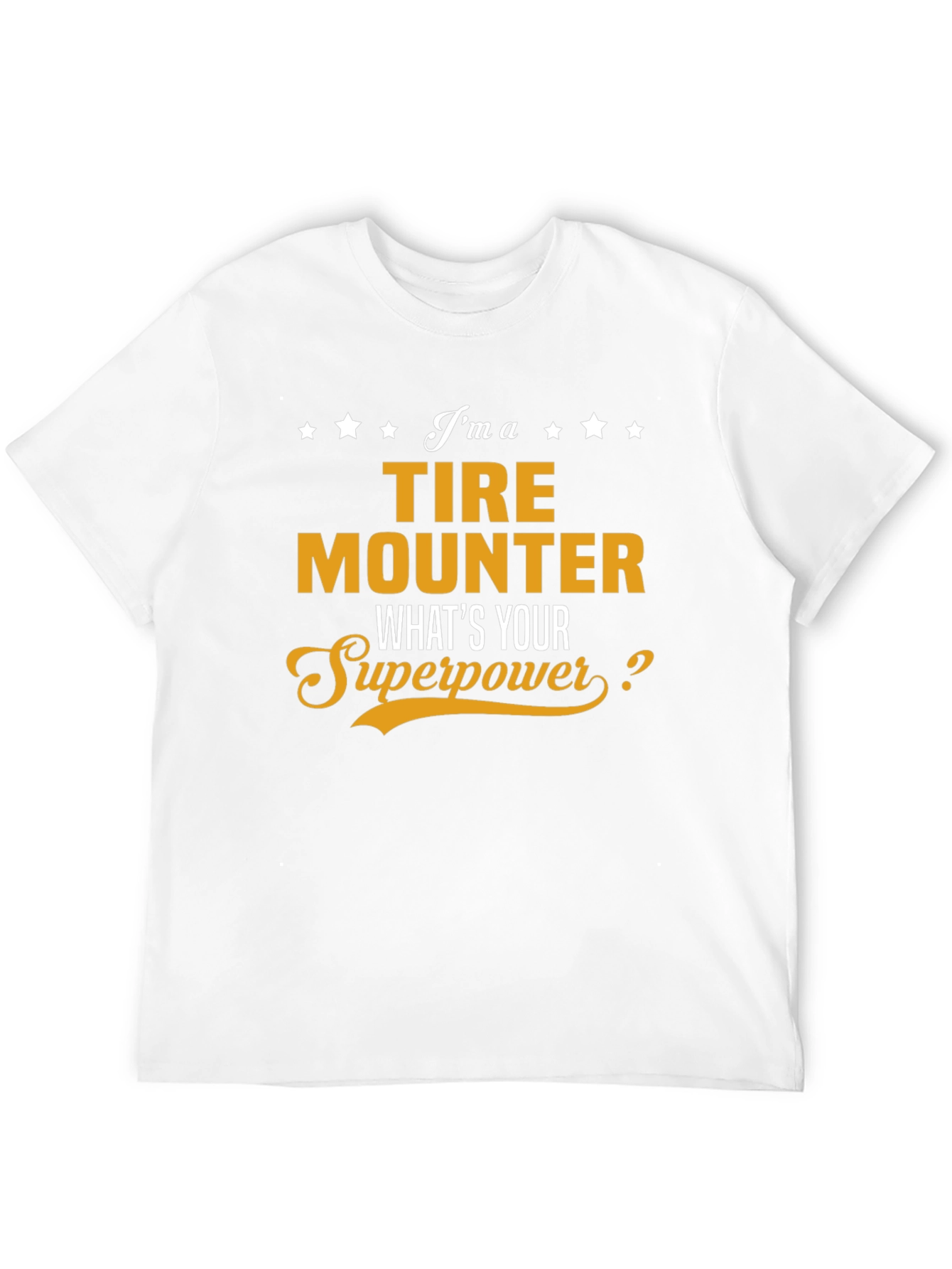 Tire Mounter Superpower T-Shirt Funny Job Gift