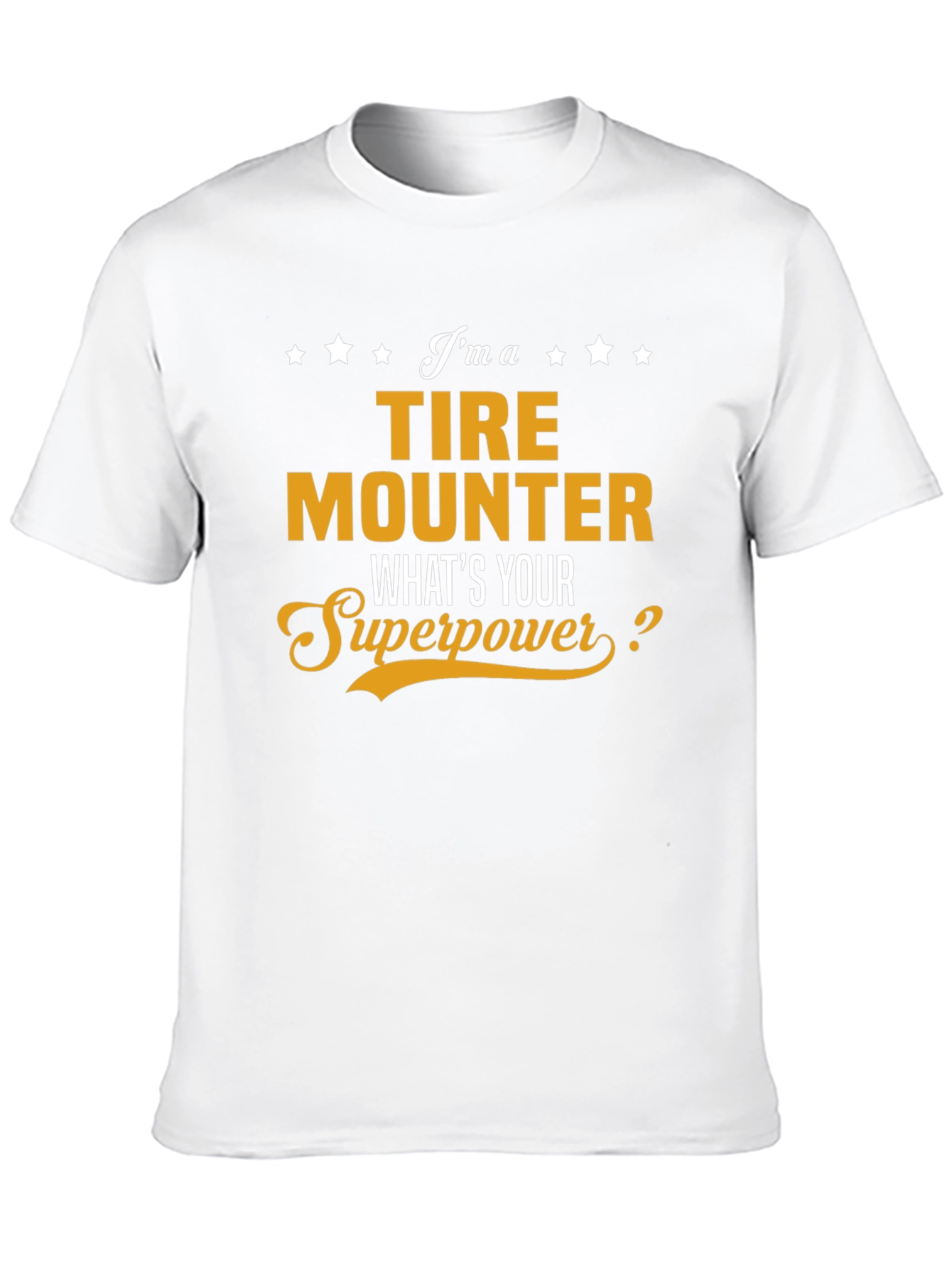 Tire Mounter Superpower T-Shirt Funny Job Gift
