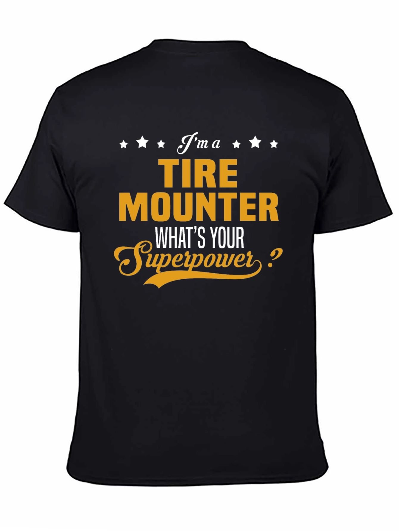 Tire Mounter Superpower T-Shirt Funny Job Gift