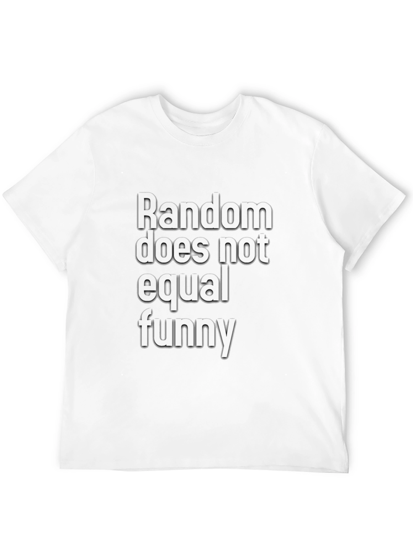 Random Does Not Equal Funny Black T-Shirt