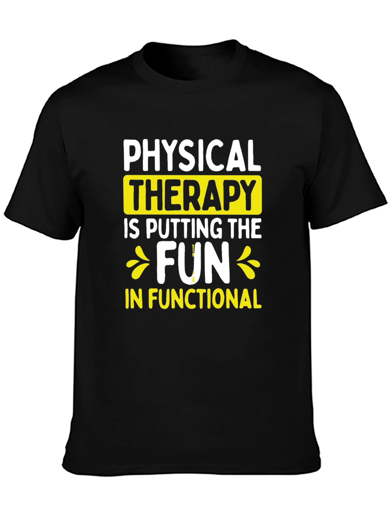 Physical Therapy Fun T-Shirt - Functional Fitness Tee