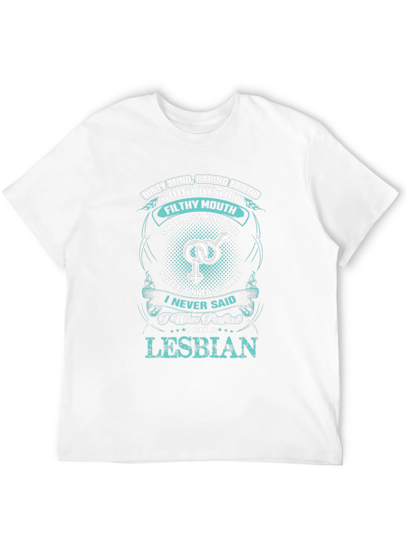 I Never Said I Was Perfect Lesbian T-Shirt