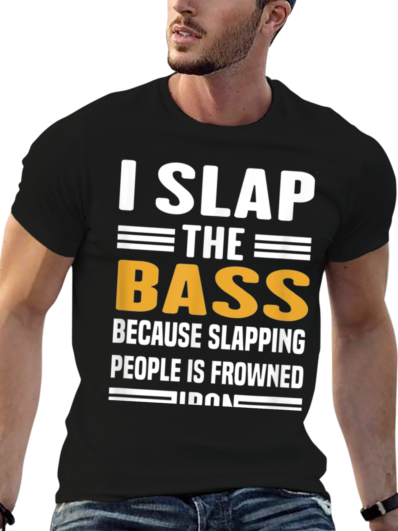 I Slap The Bass Funny Music T-Shirt