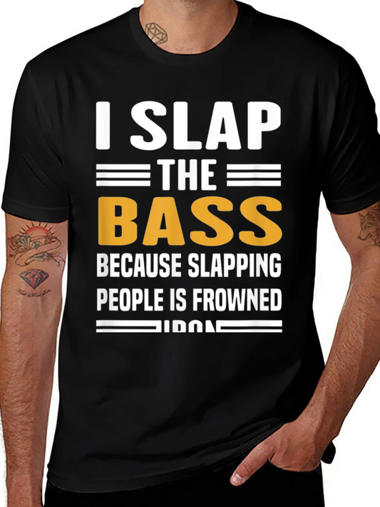 I Slap The Bass Funny Music T-Shirt