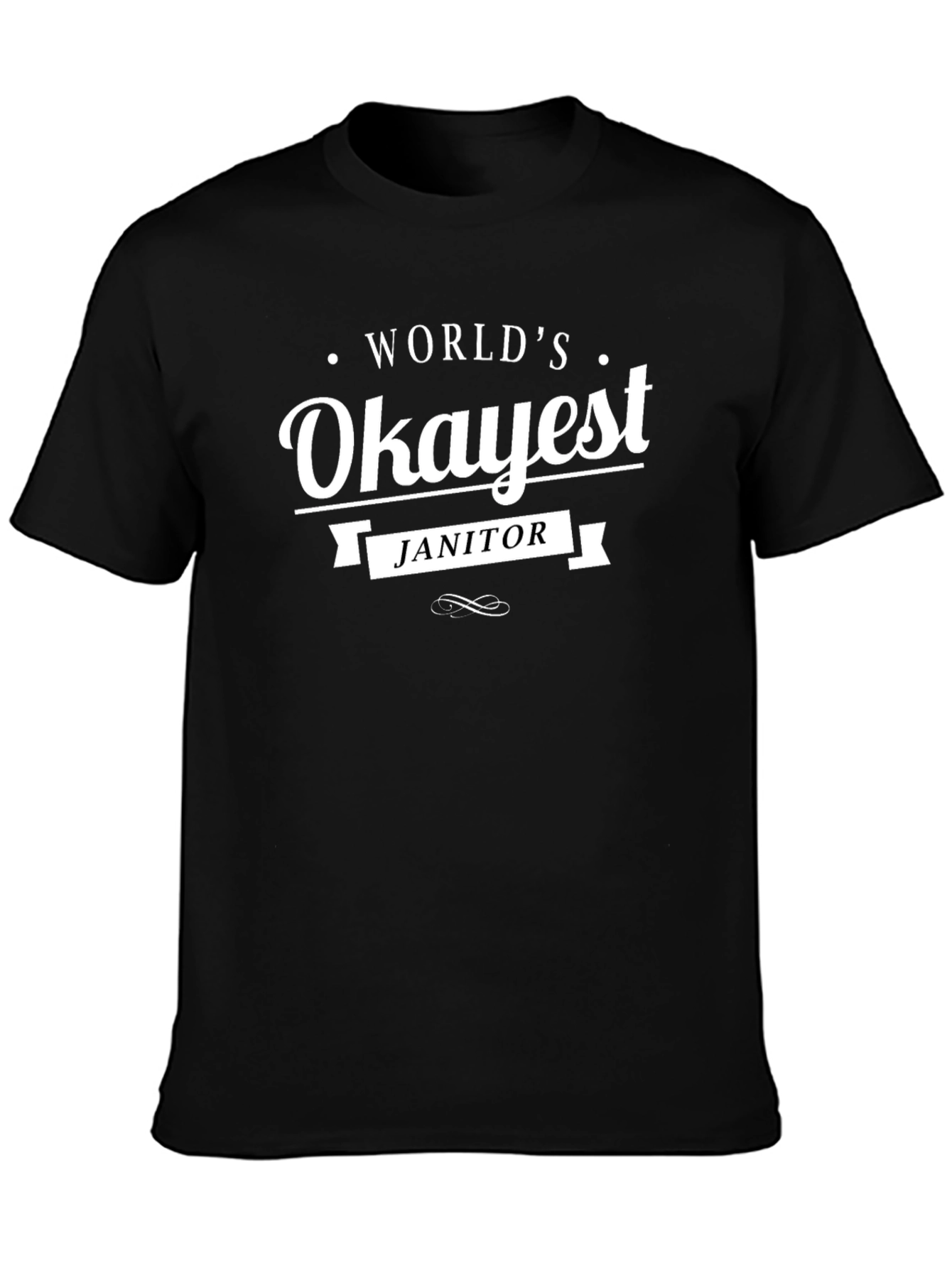 Worlds Okayest Janitor Funny Graphic T-Shirt