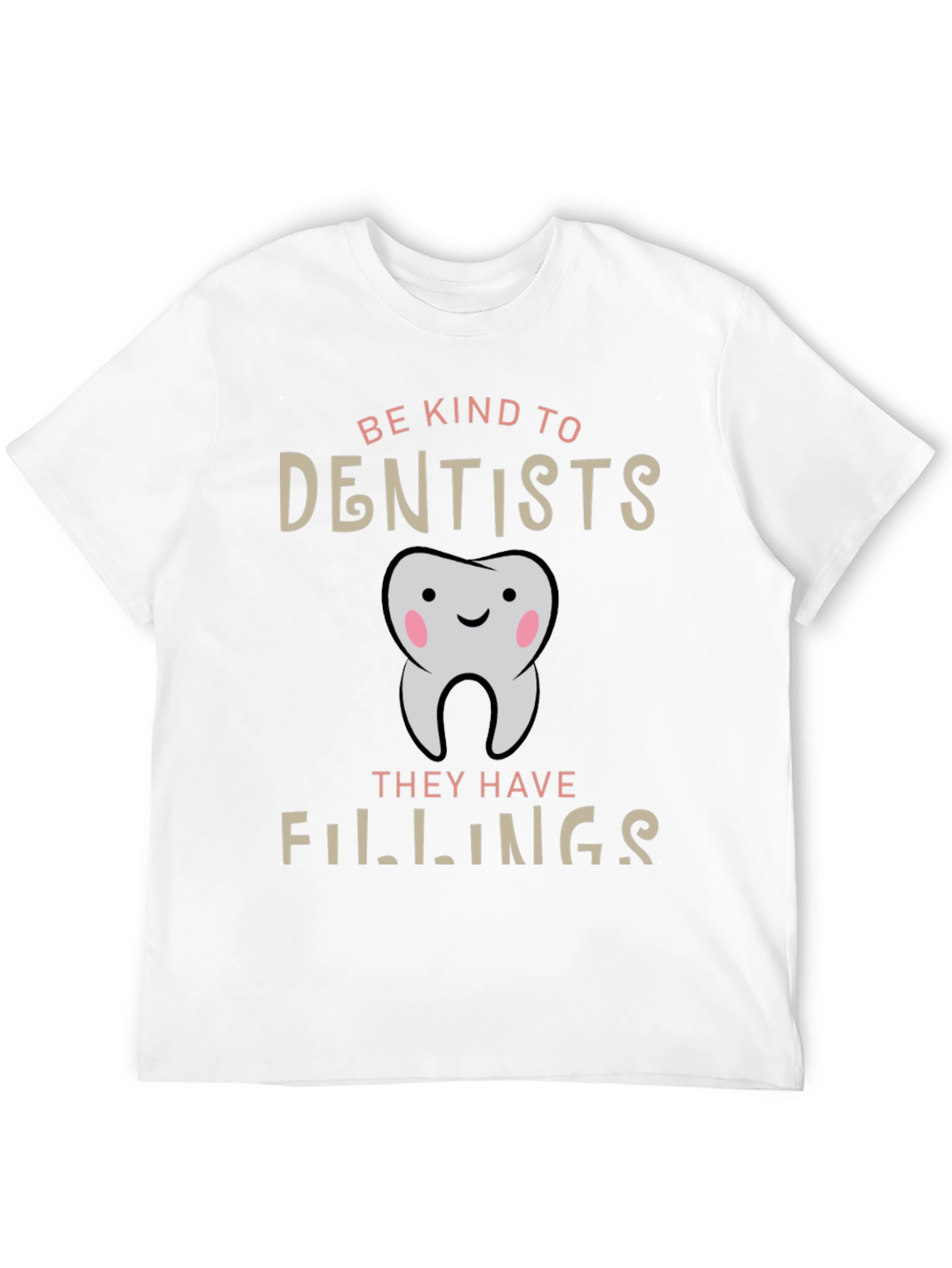 Be Kind to Dentists T-Shirt Funny Dental Hygiene Tee