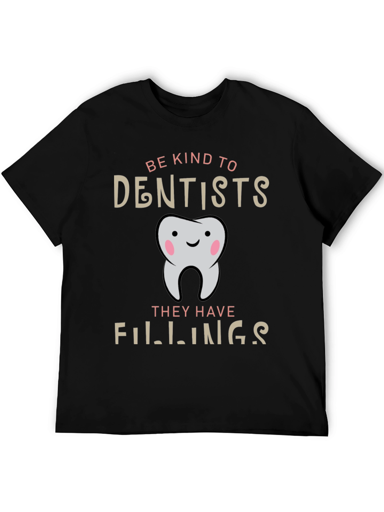 Be Kind to Dentists T-Shirt Funny Dental Hygiene Tee