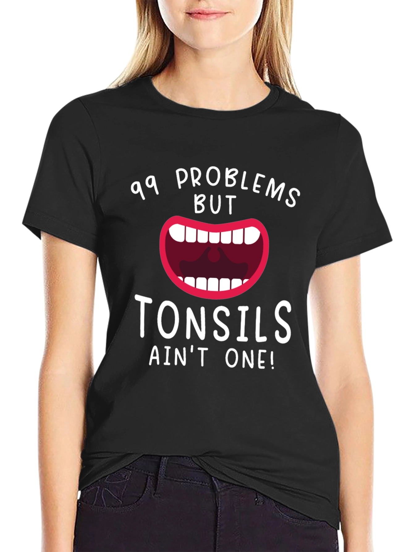 99 Problems But Tonsils Aint One Funny T-Shirt