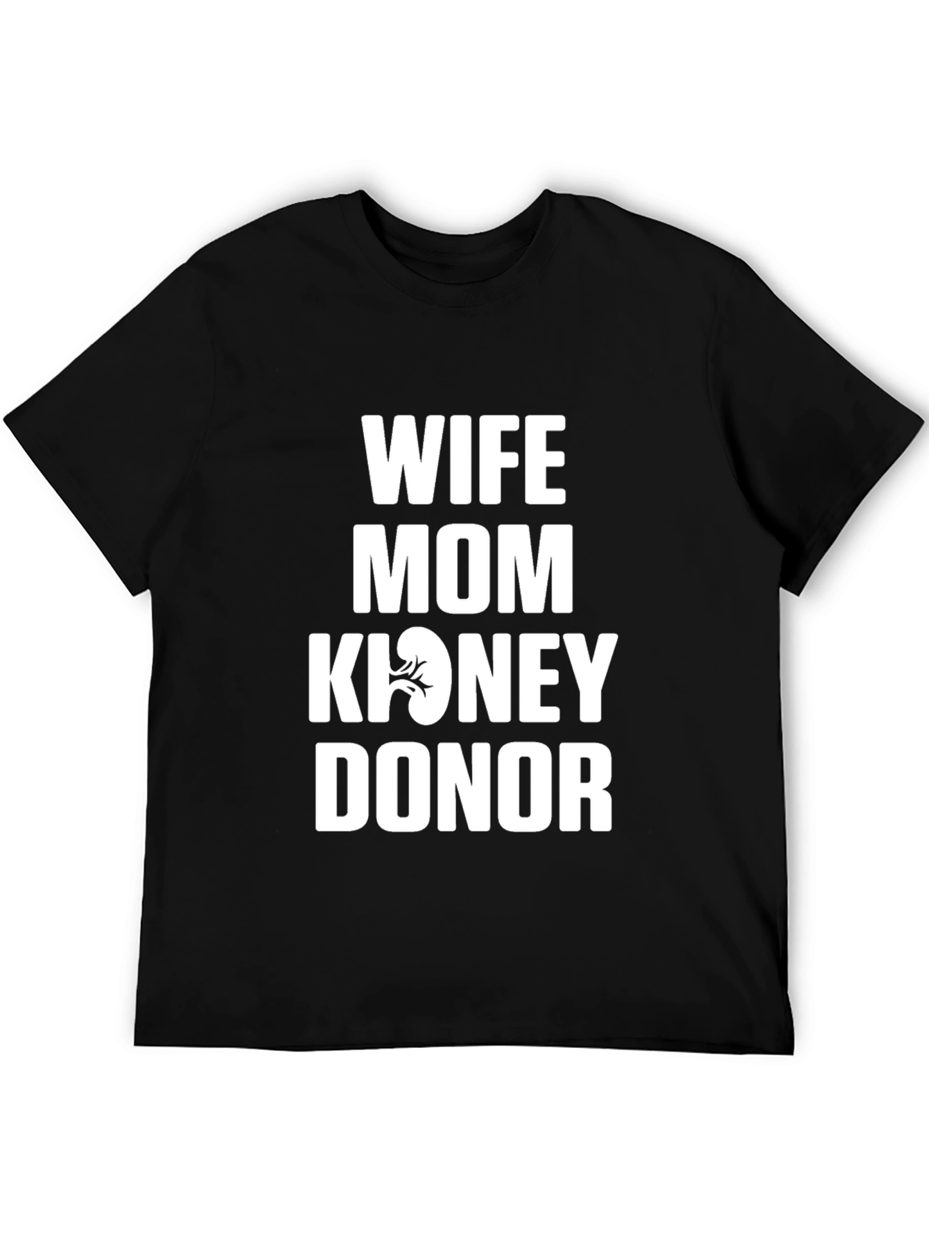 Wife Mom Kidney Donor Graphic Tee - Black