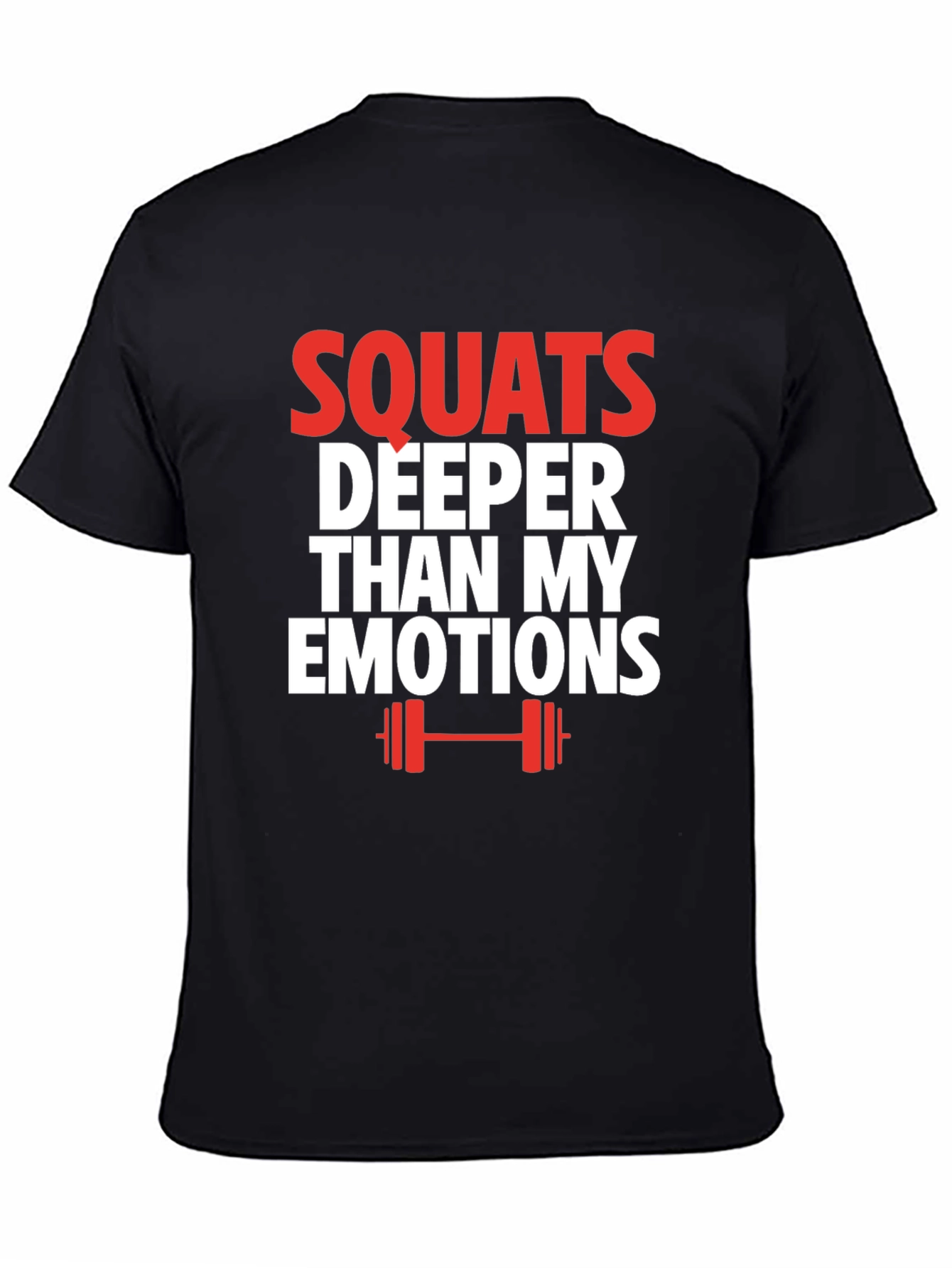 Squats Deeper Than My Emotions Graphic T-Shirt