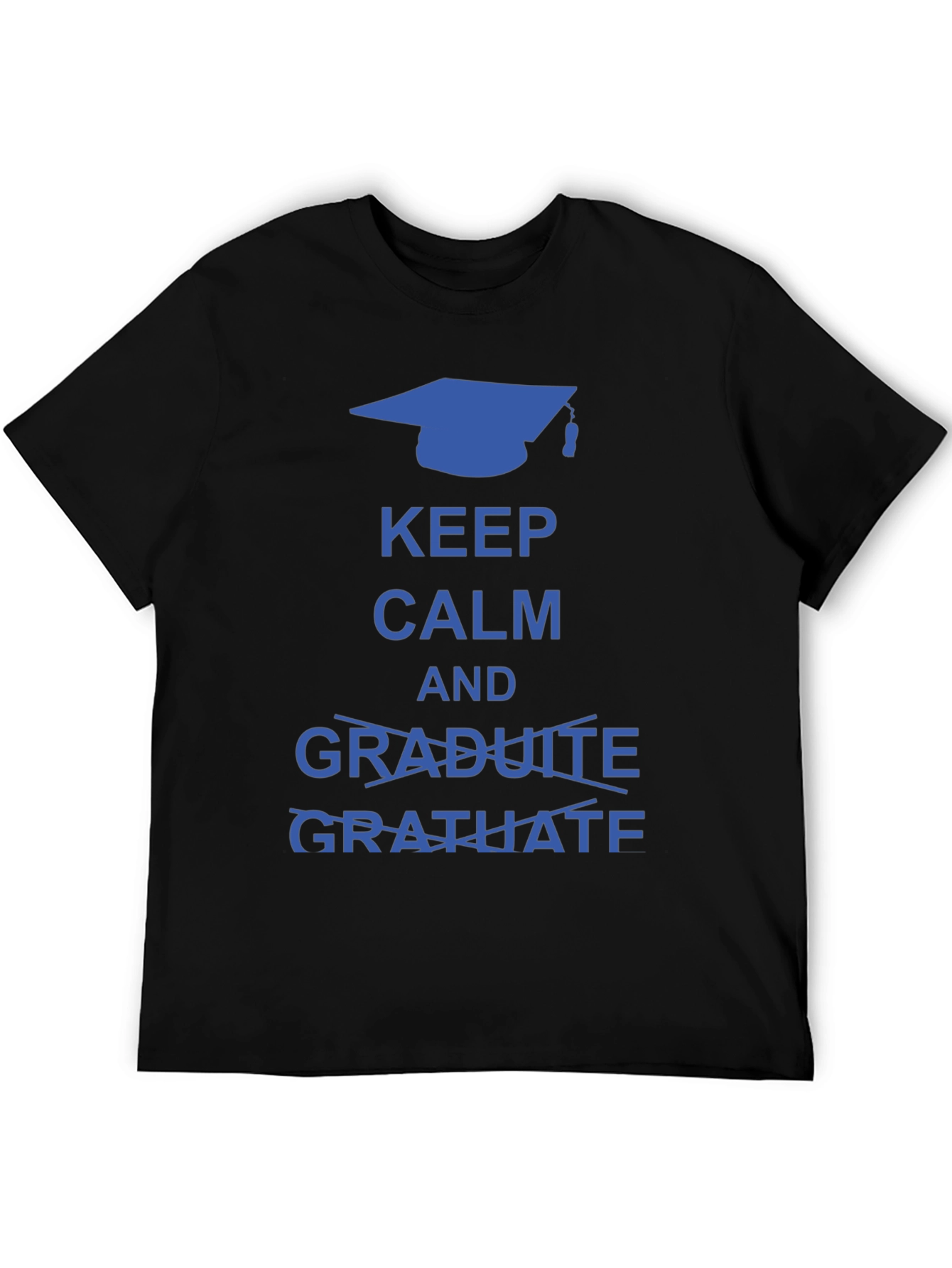 Keep Calm and Gratuate Graduation T-Shirt