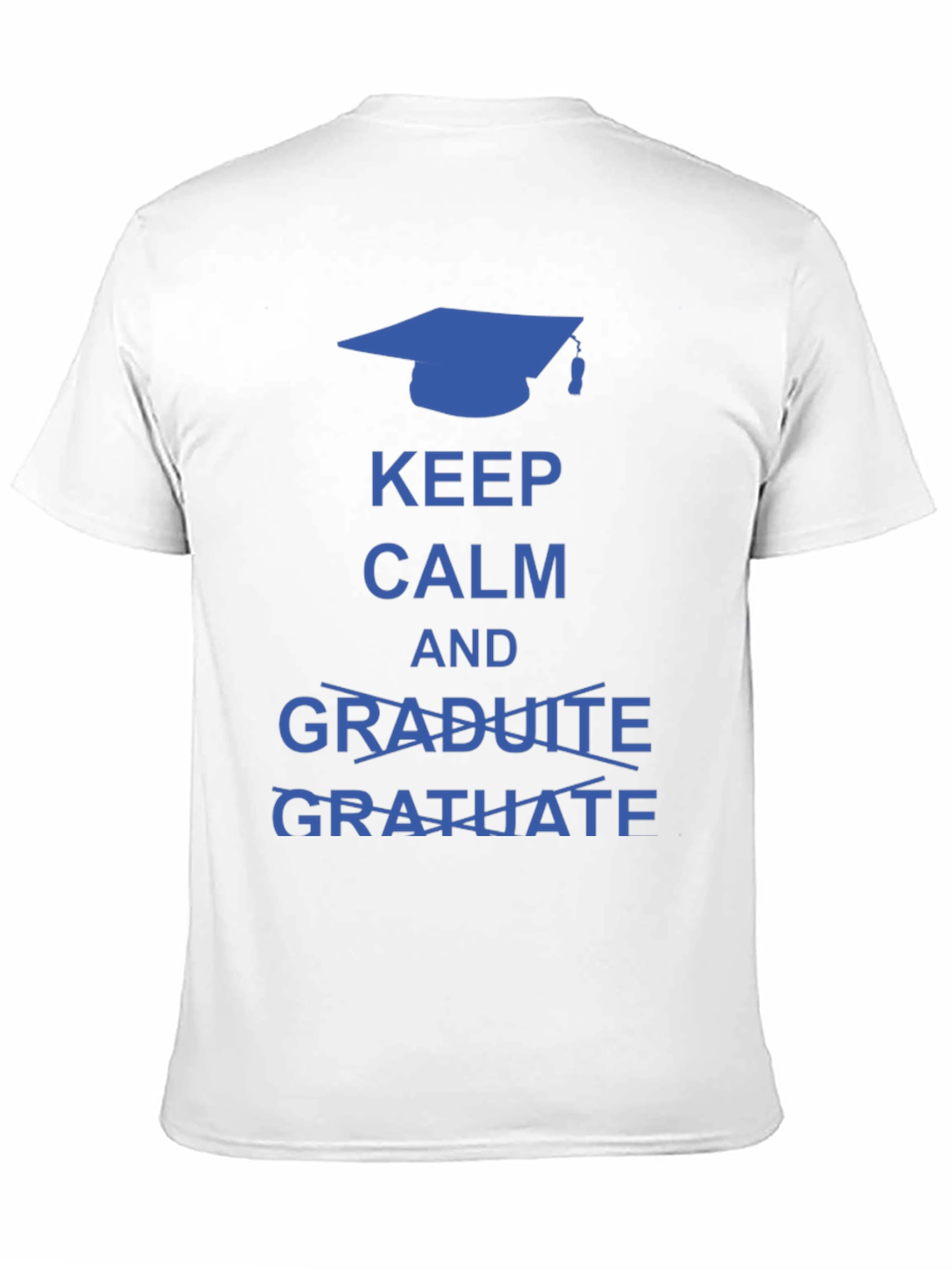 Keep Calm and Gratuate Graduation T-Shirt