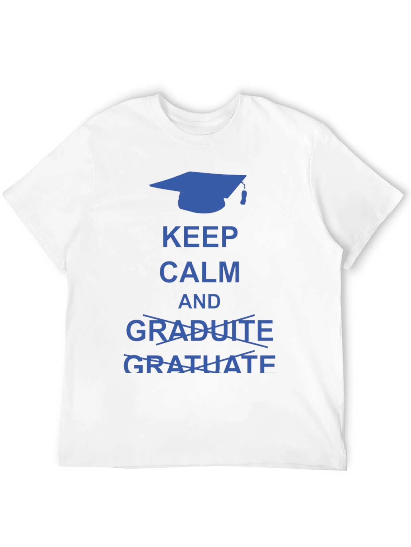 Keep Calm and Gratuate Graduation T-Shirt