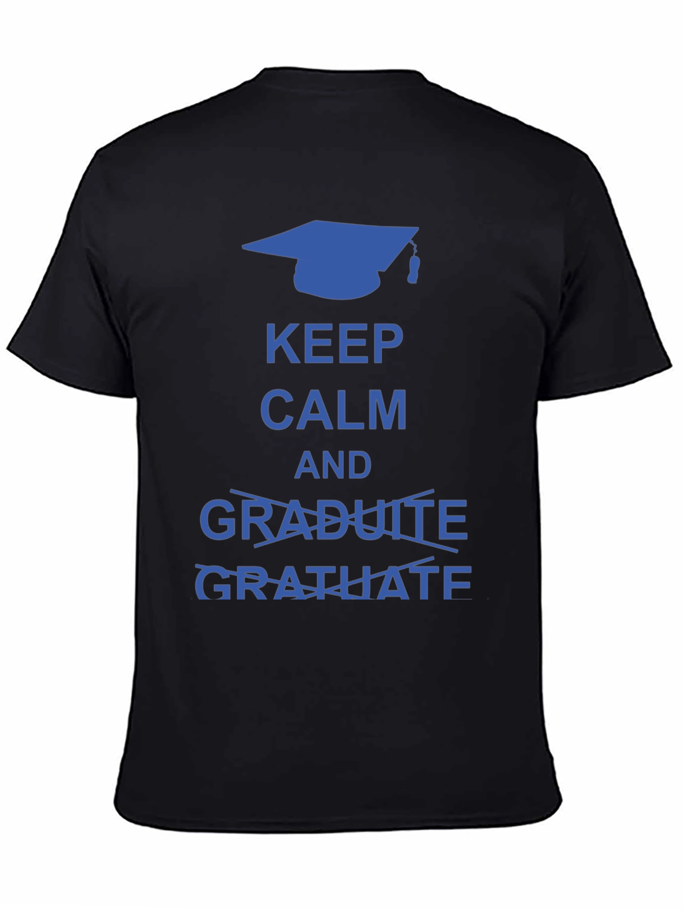 Keep Calm and Gratuate Graduation T-Shirt