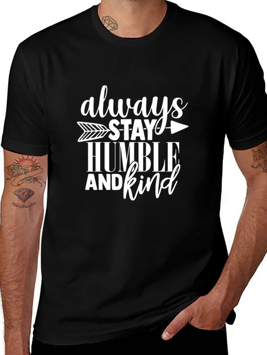 Always Stay Humble and Kind Tee