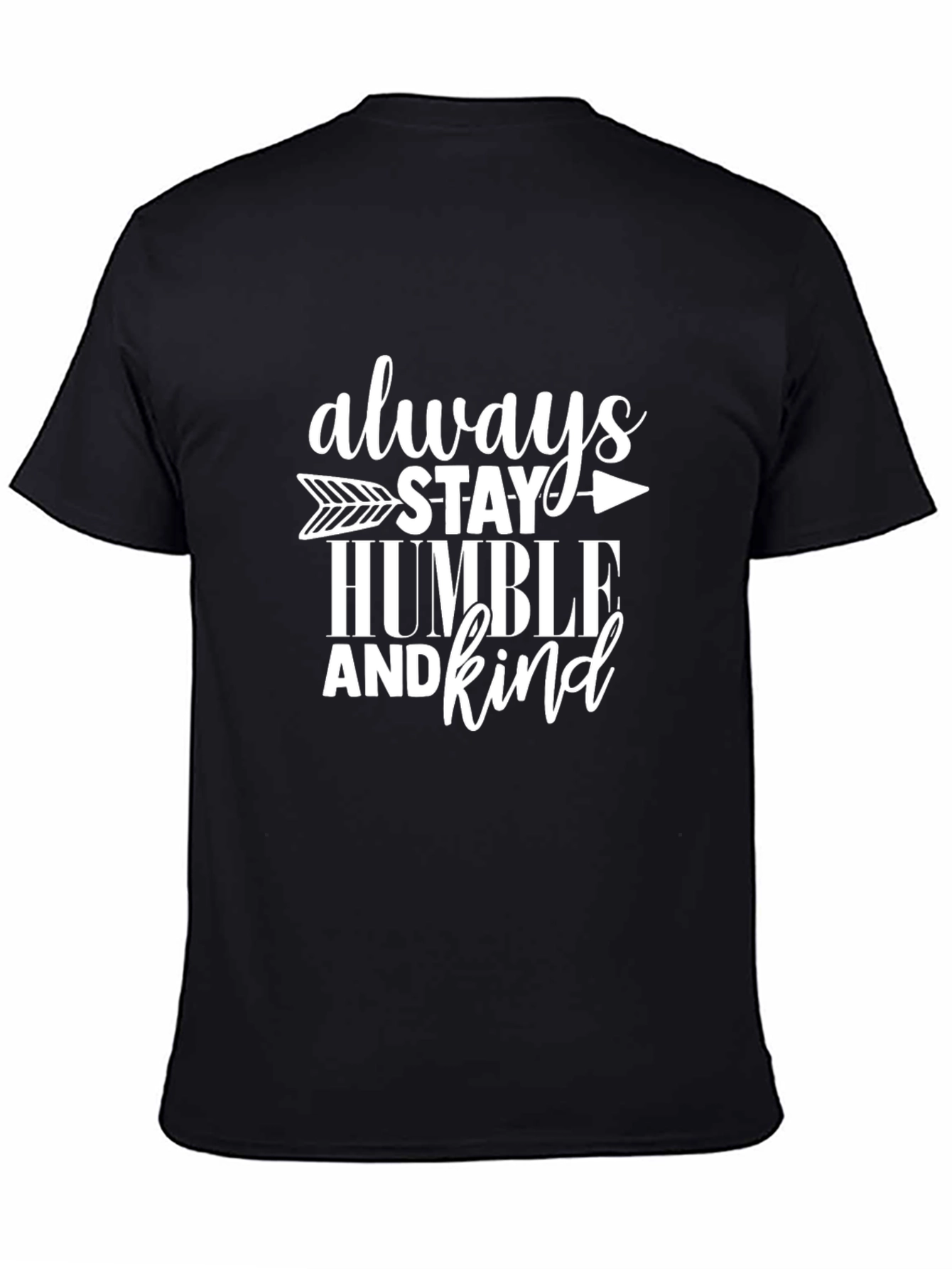 Always Stay Humble and Kind Tee