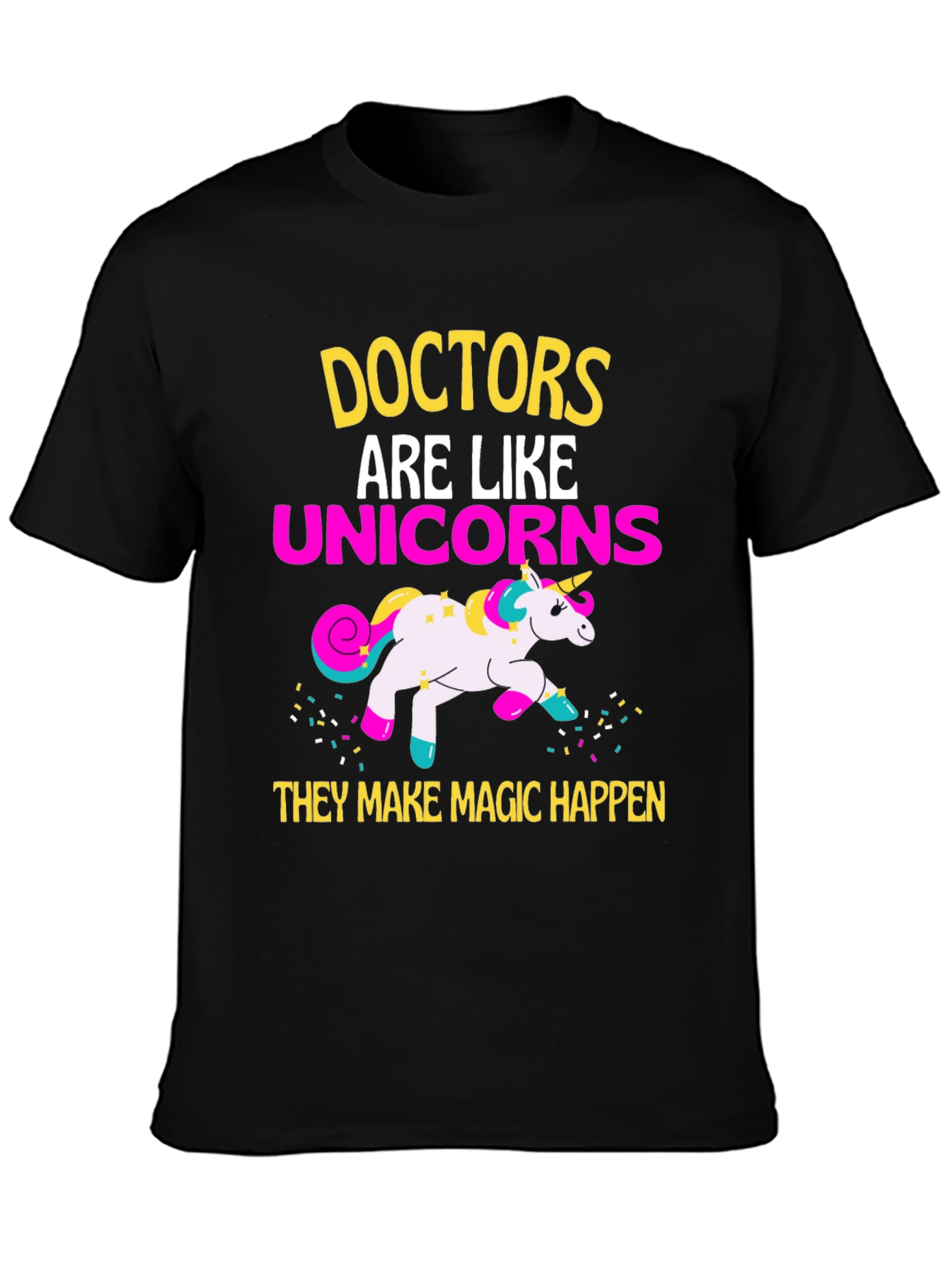 Doctors are Like Unicorns T-Shirt
