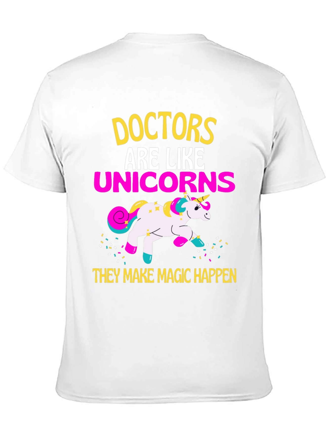 Doctors are Like Unicorns T-Shirt