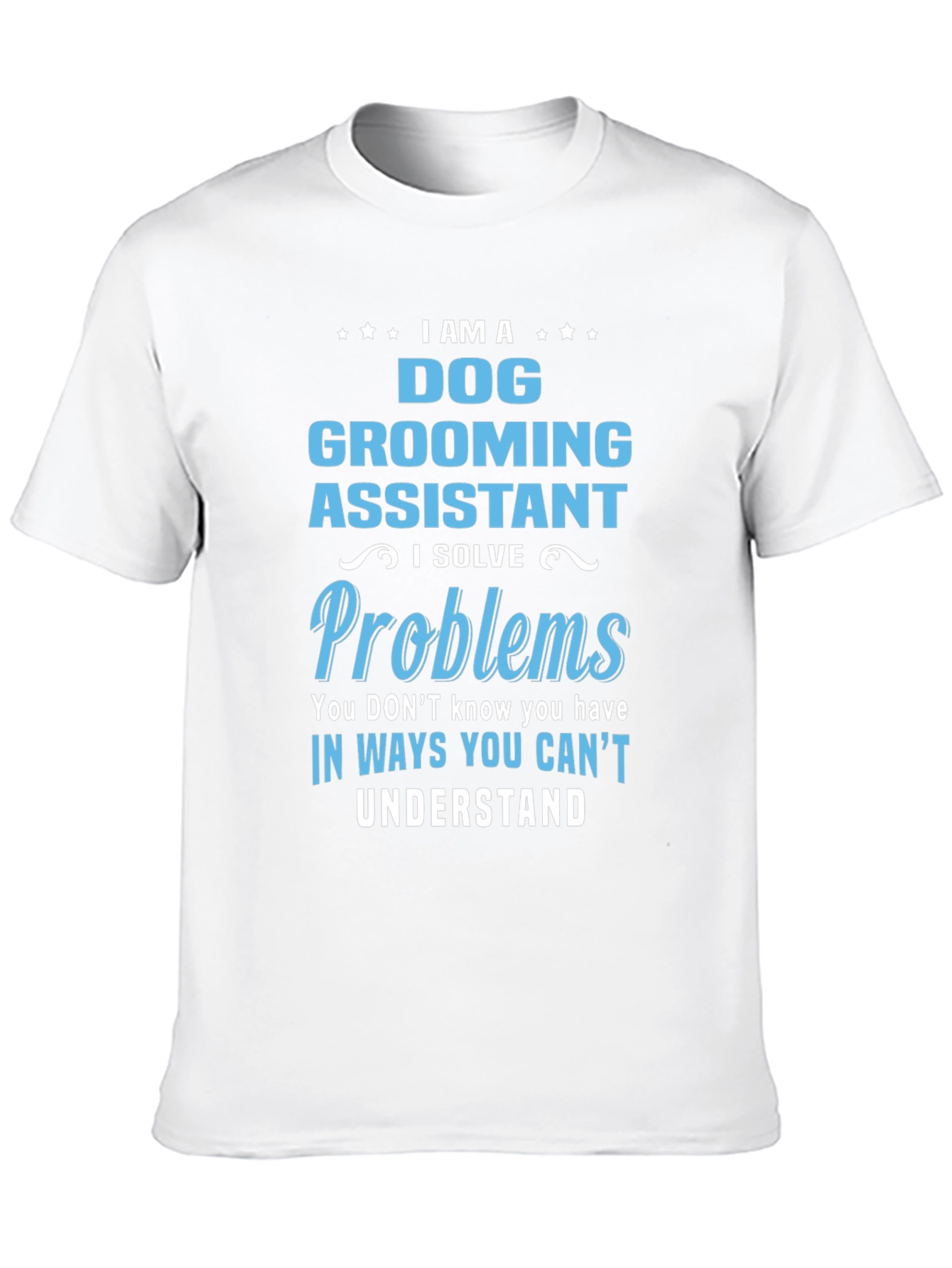 Dog Grooming Assistant T-Shirt: I Solve Problems