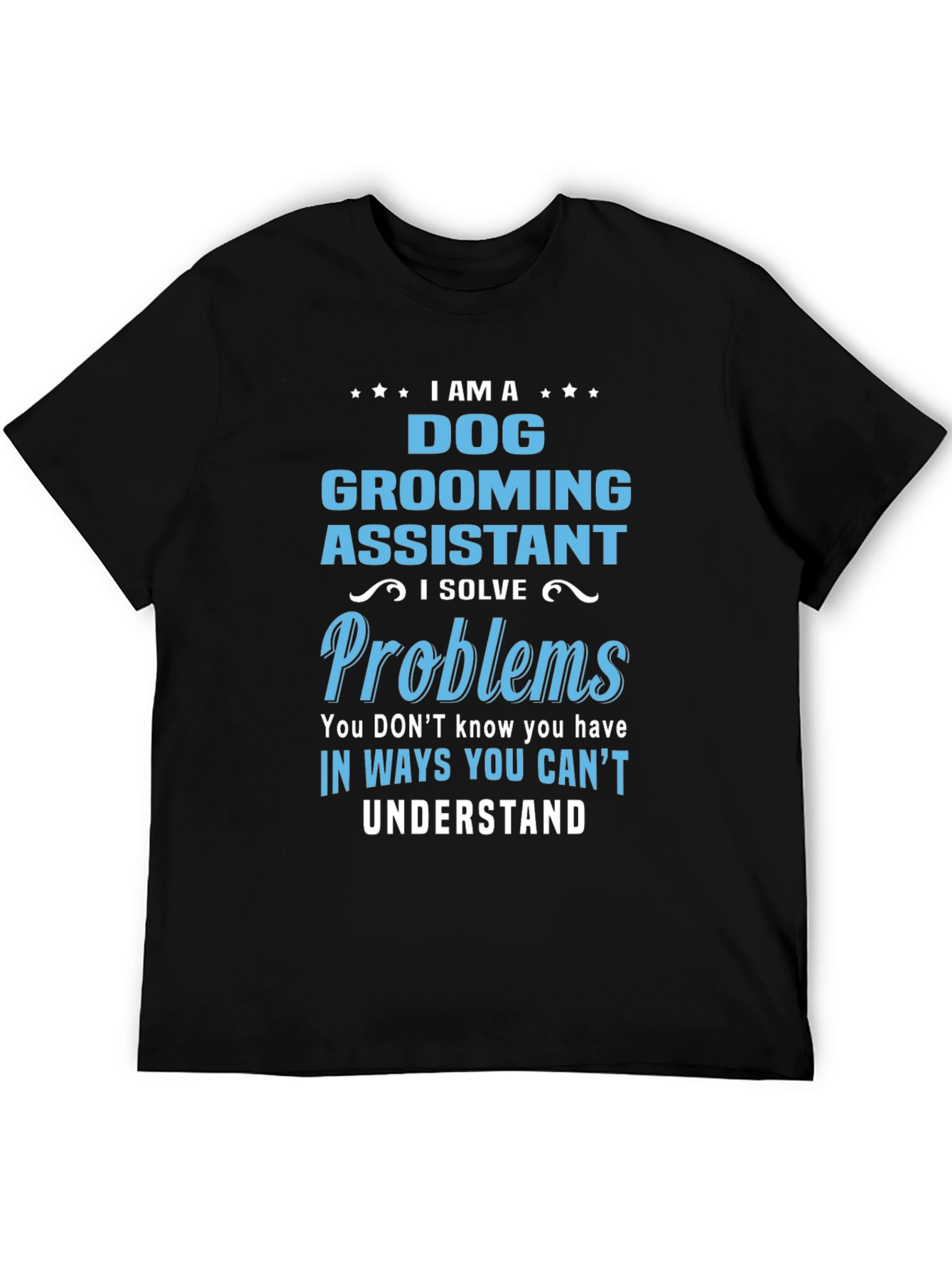 Dog Grooming Assistant T-Shirt: I Solve Problems