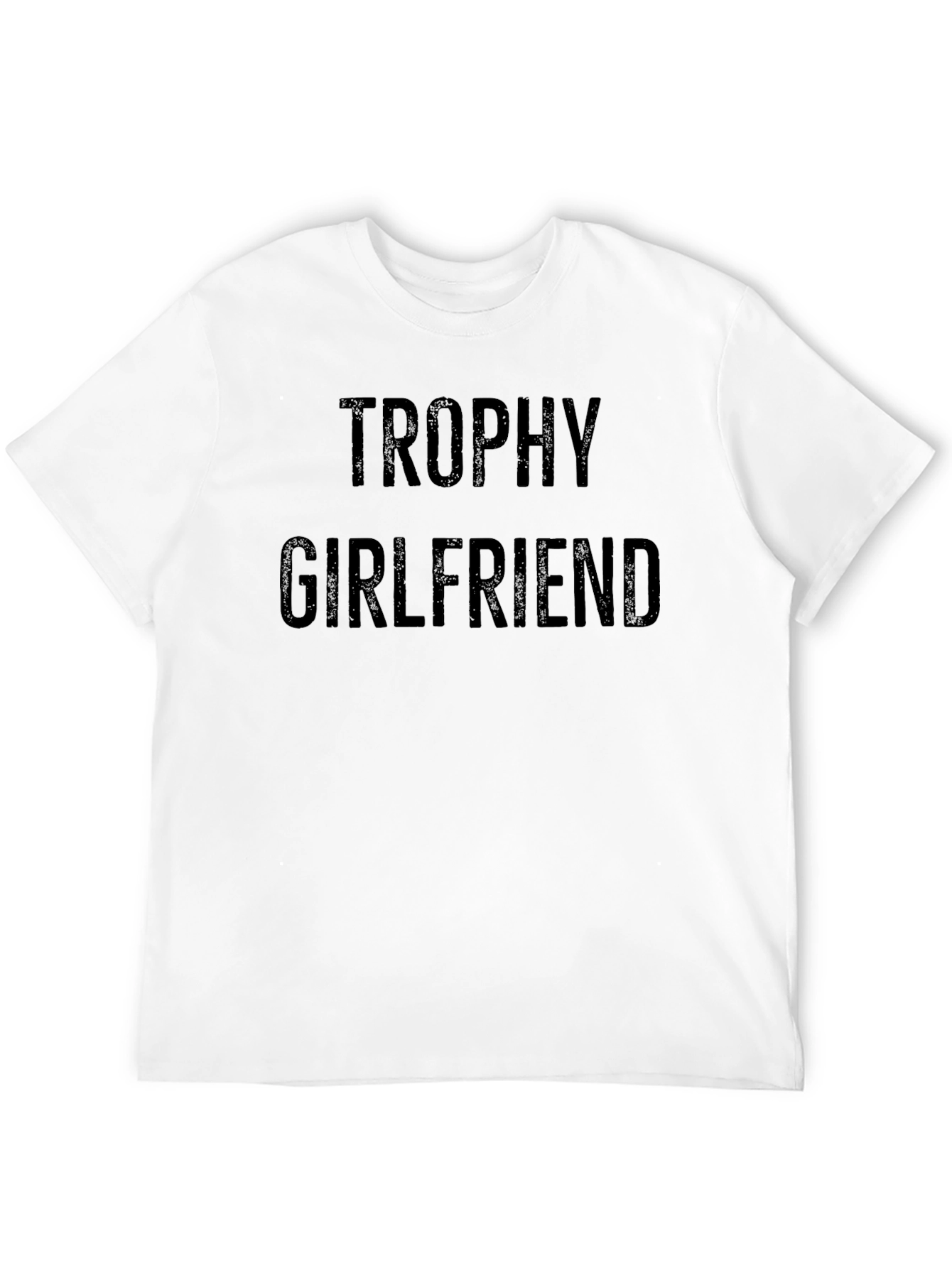 Trophy Girlfriend Graphic Tee - Bold Statement T-Shirt