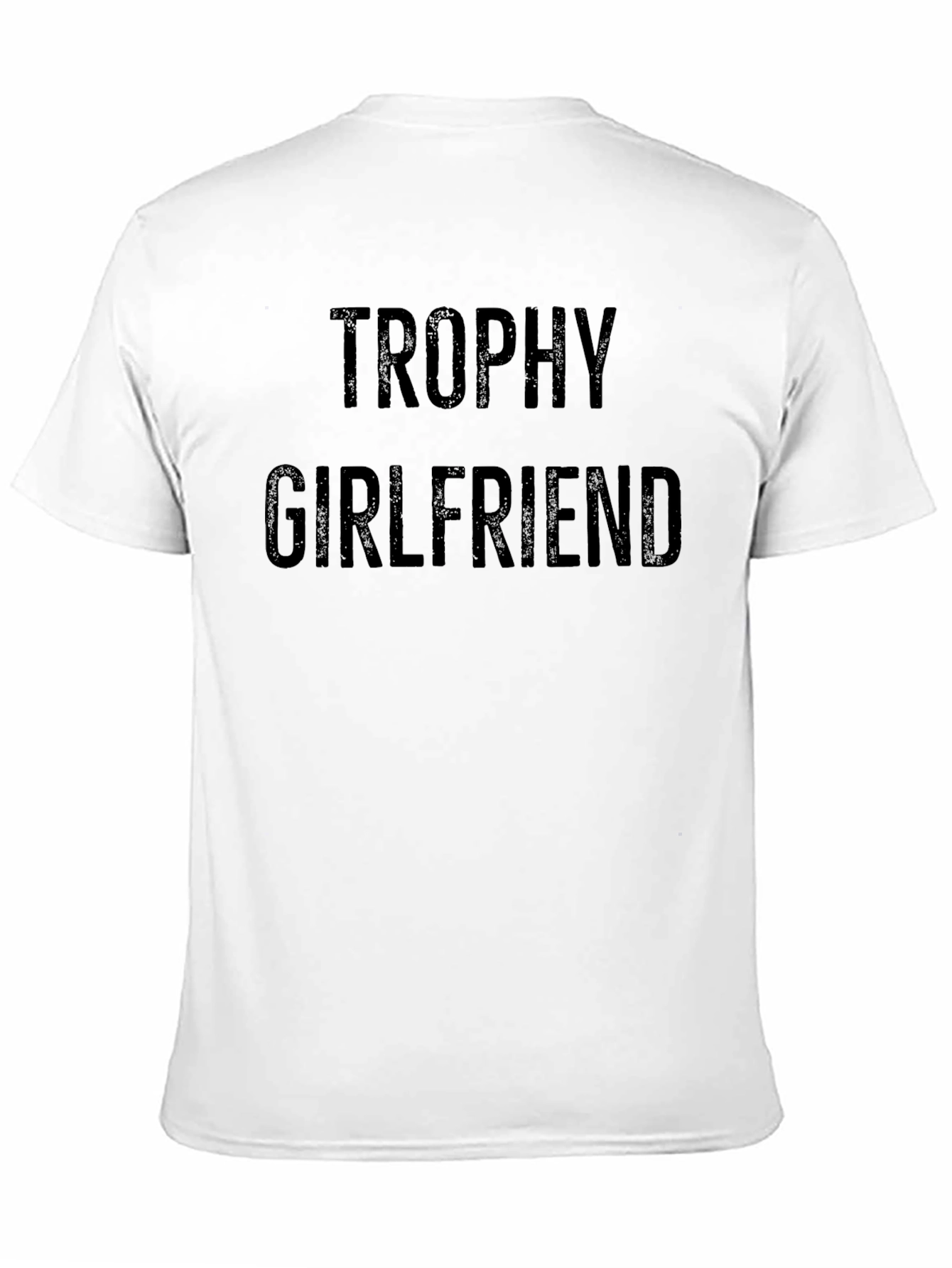 Trophy Girlfriend Graphic Tee - Bold Statement T-Shirt