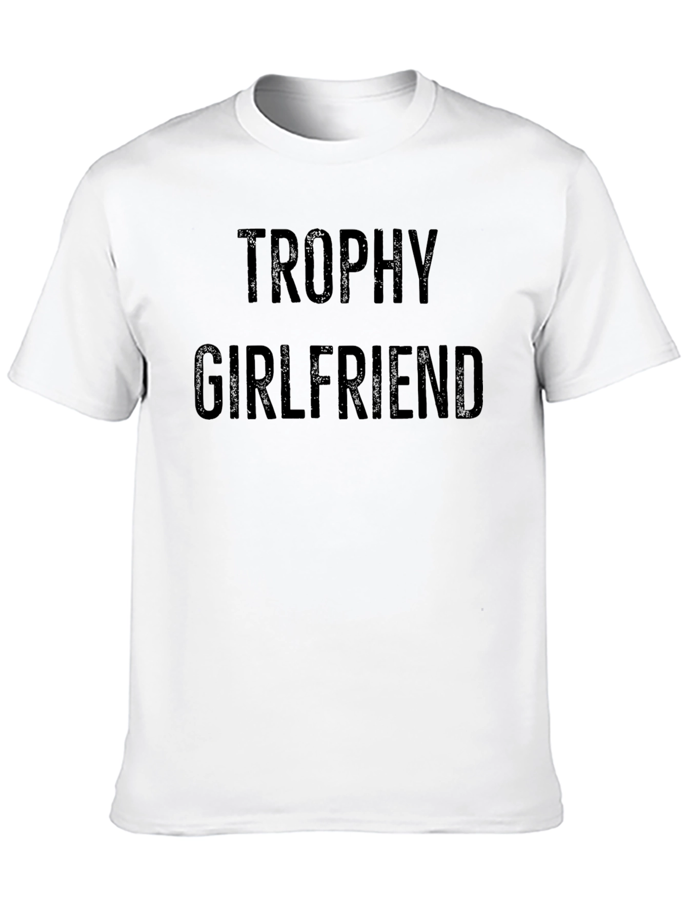 Trophy Girlfriend Graphic Tee - Bold Statement T-Shirt