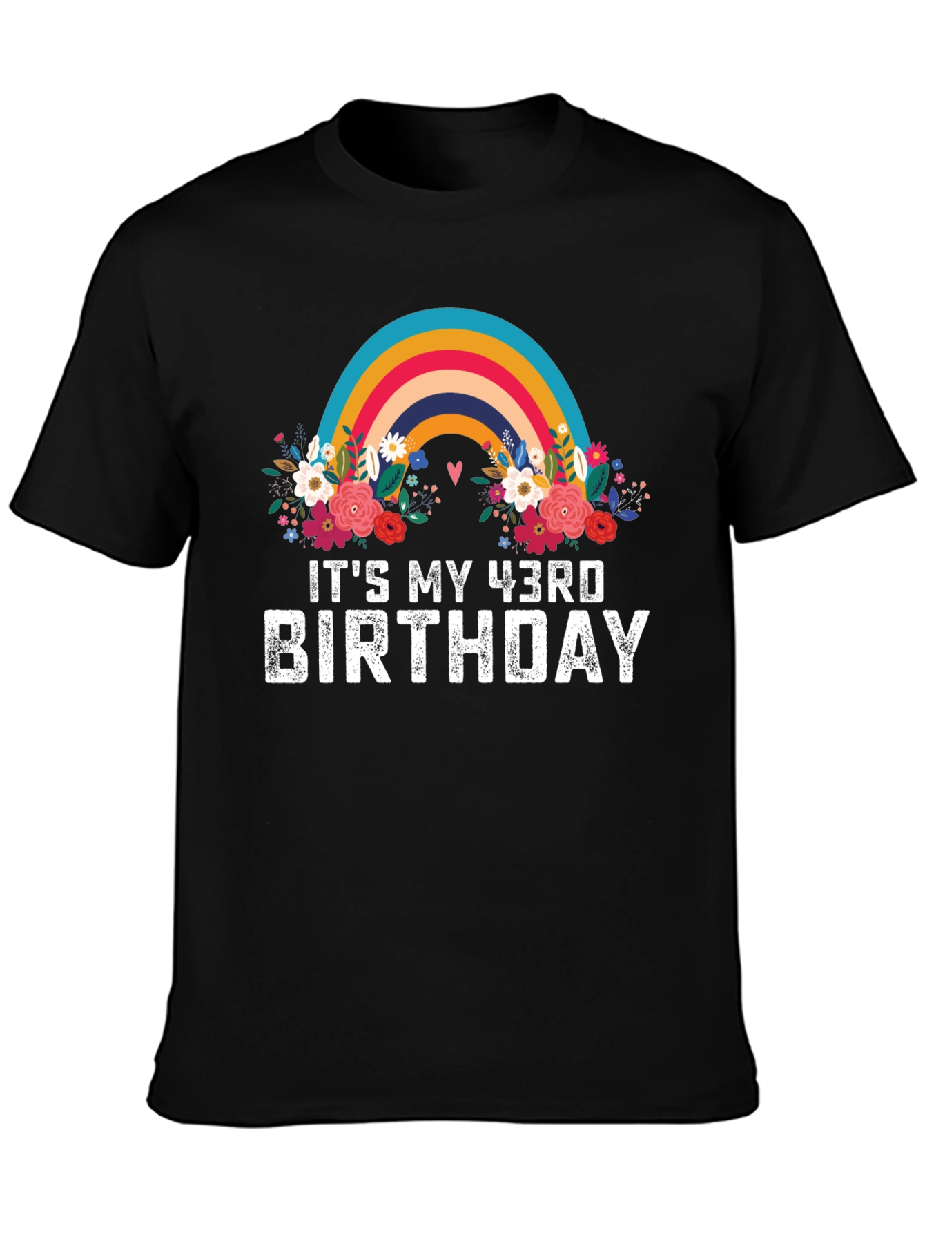 Its My 43rd Birthday Rainbow Floral T-Shirt