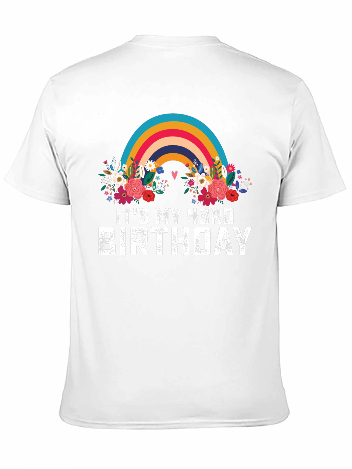 Its My 43rd Birthday Rainbow Floral T-Shirt