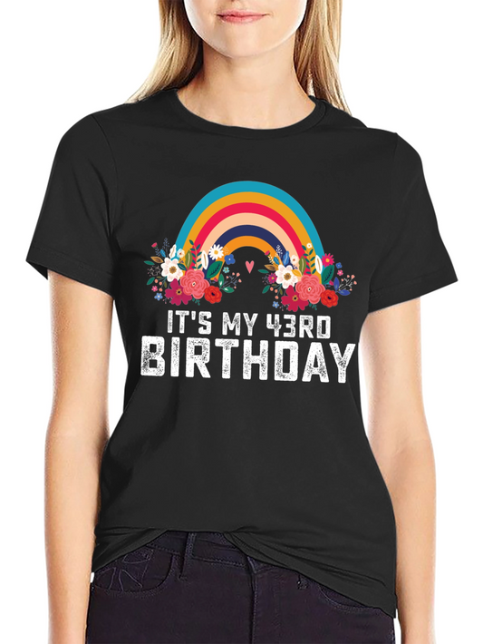 Its My 43rd Birthday Rainbow Floral T-Shirt
