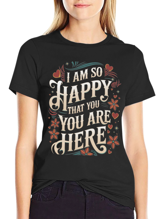 I Am So Happy T-Shirt - Floral Design