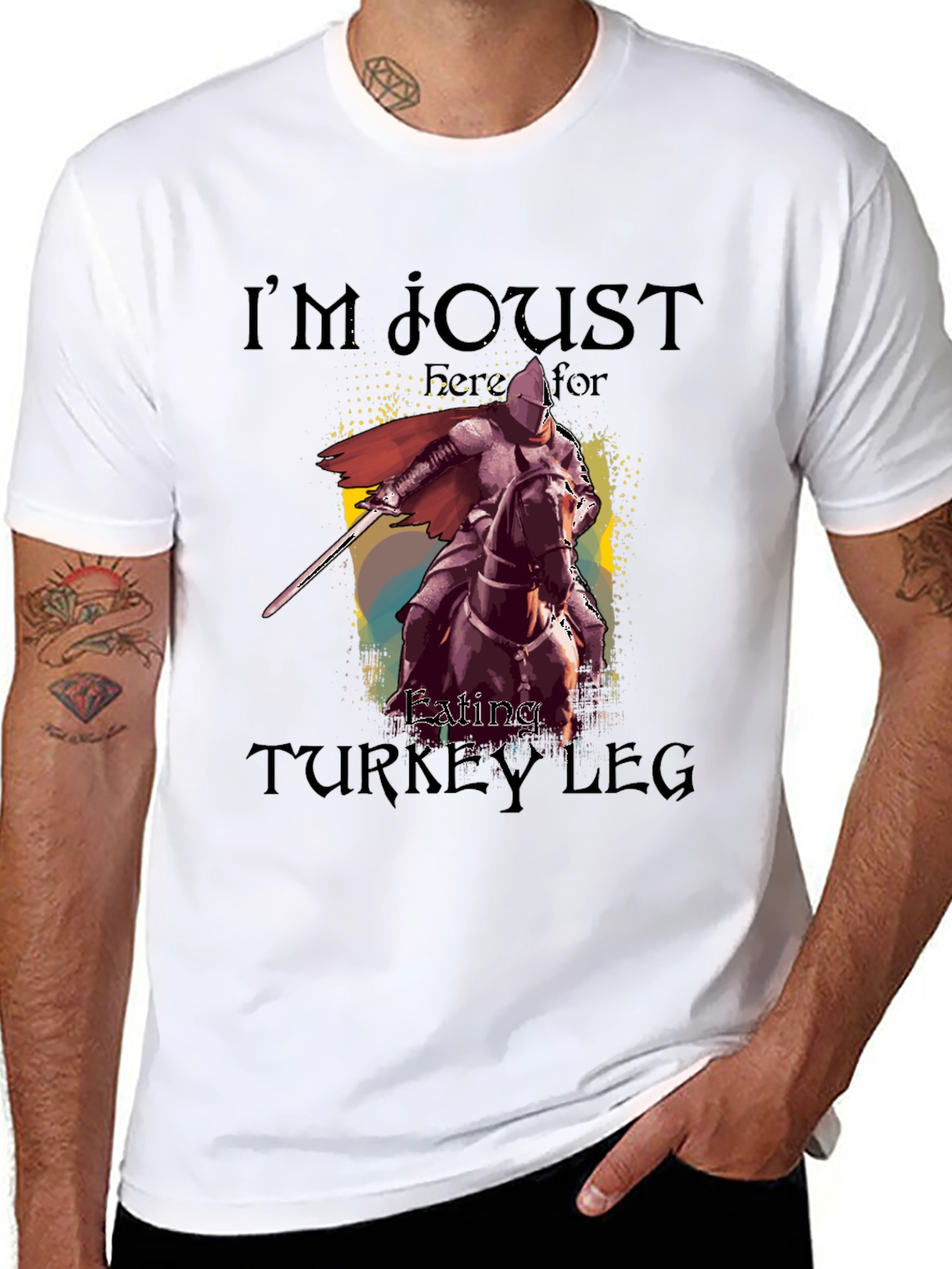 Im Joust Here for Eating Turkey Leg T-Shirt