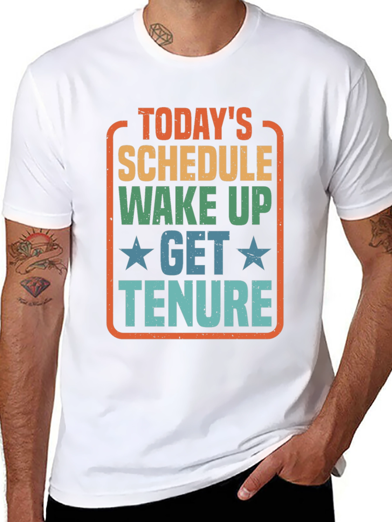 Todays Schedule T-Shirt - Wake Up Get Tenure